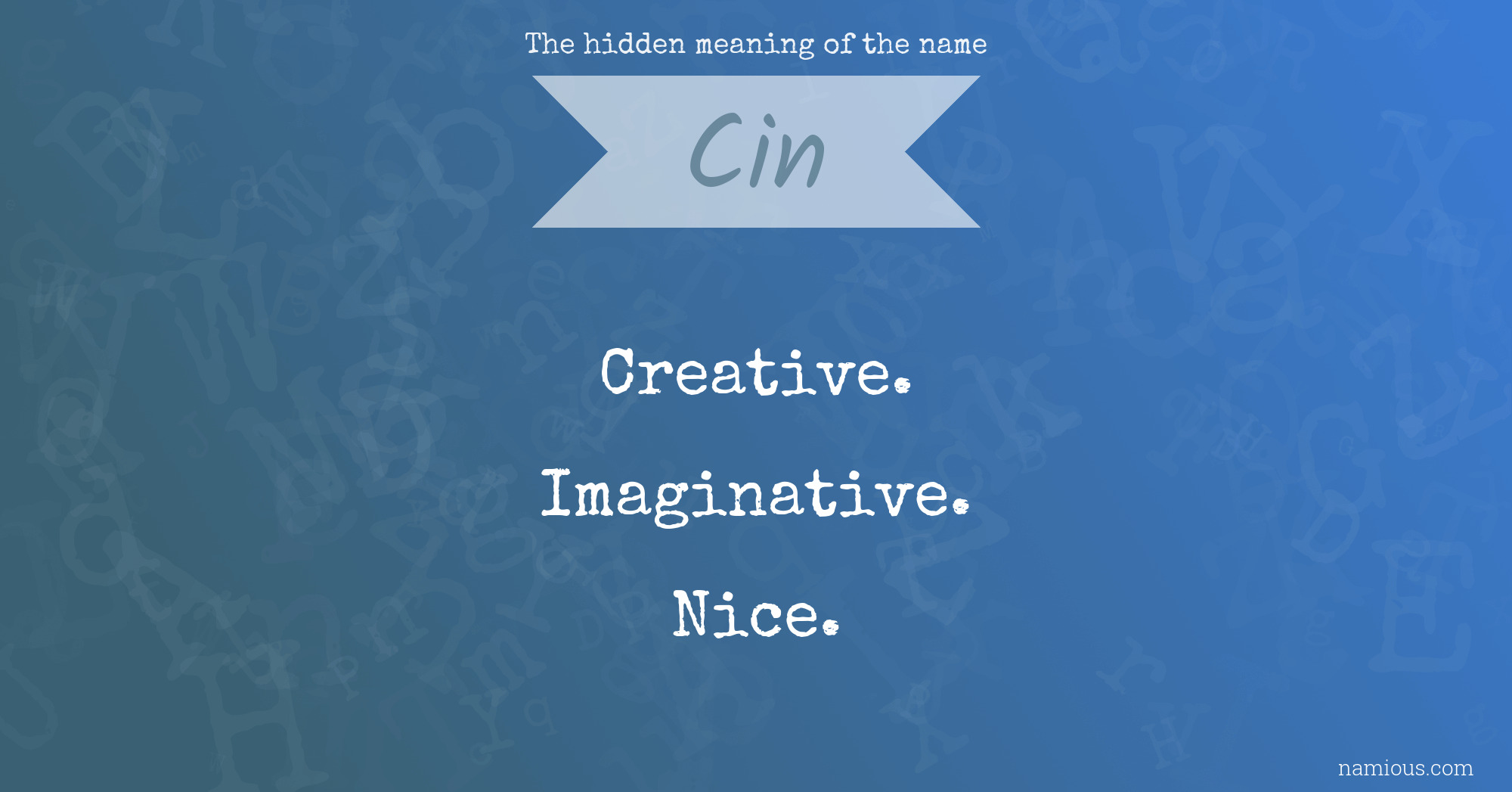 The hidden meaning of the name Cin