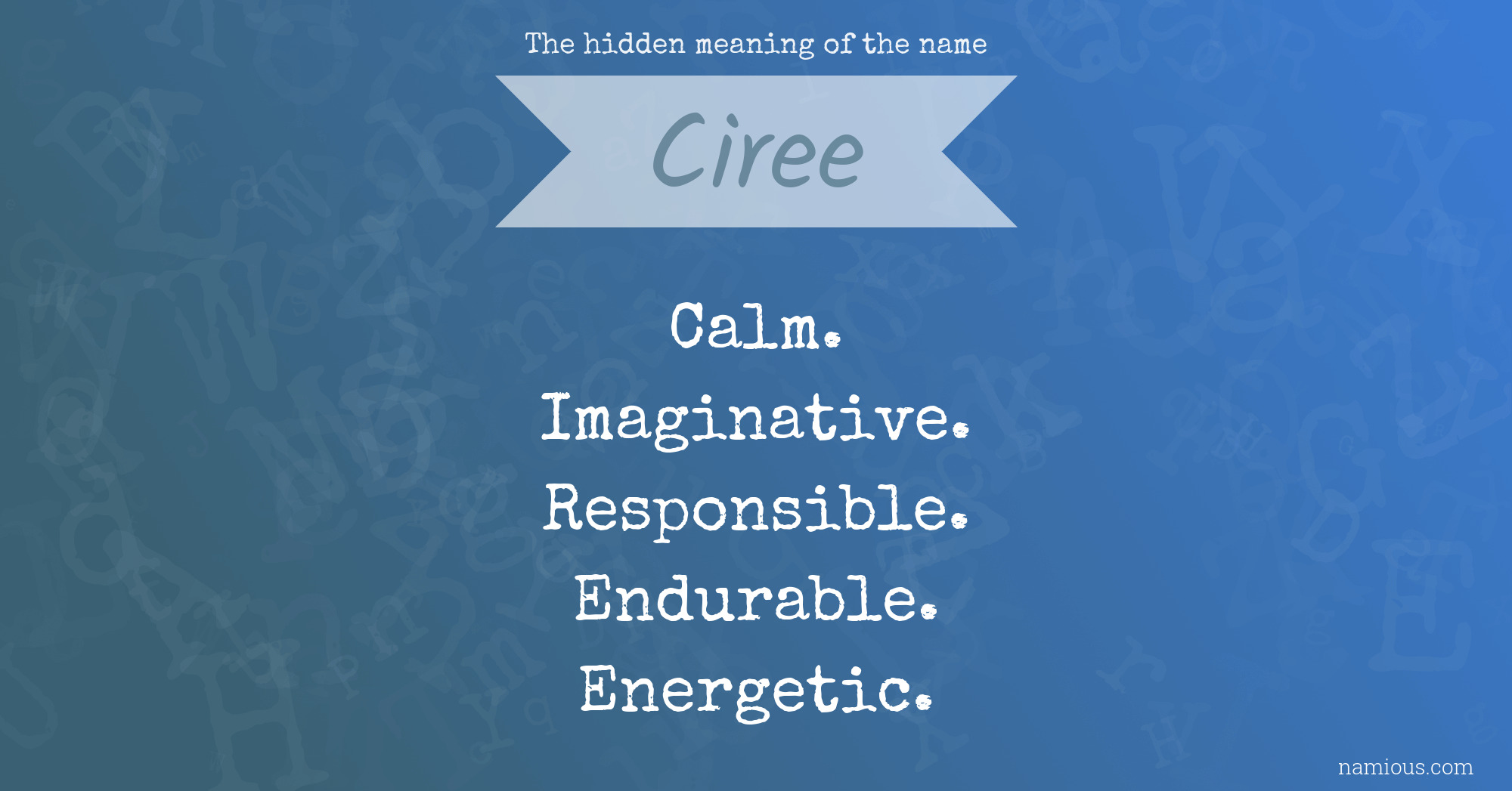 The hidden meaning of the name Ciree