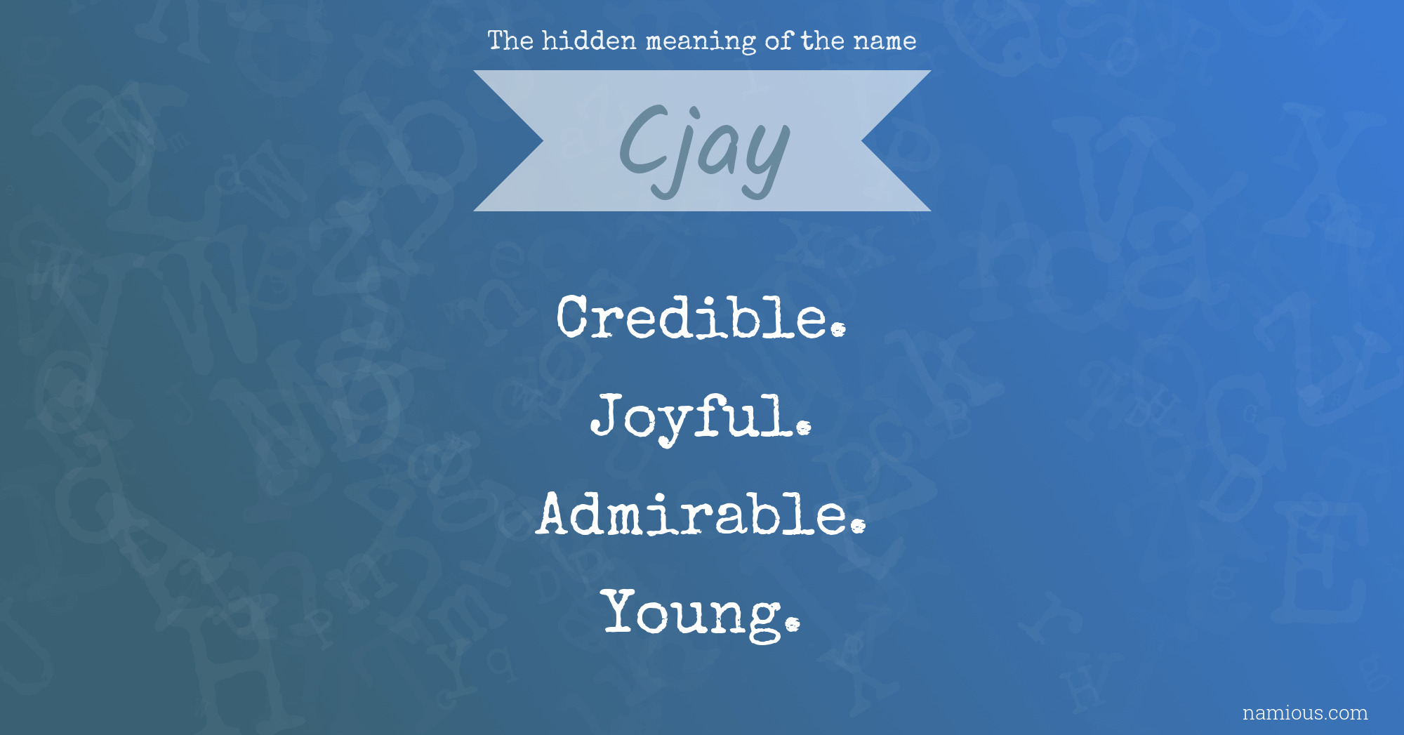 The hidden meaning of the name Cjay