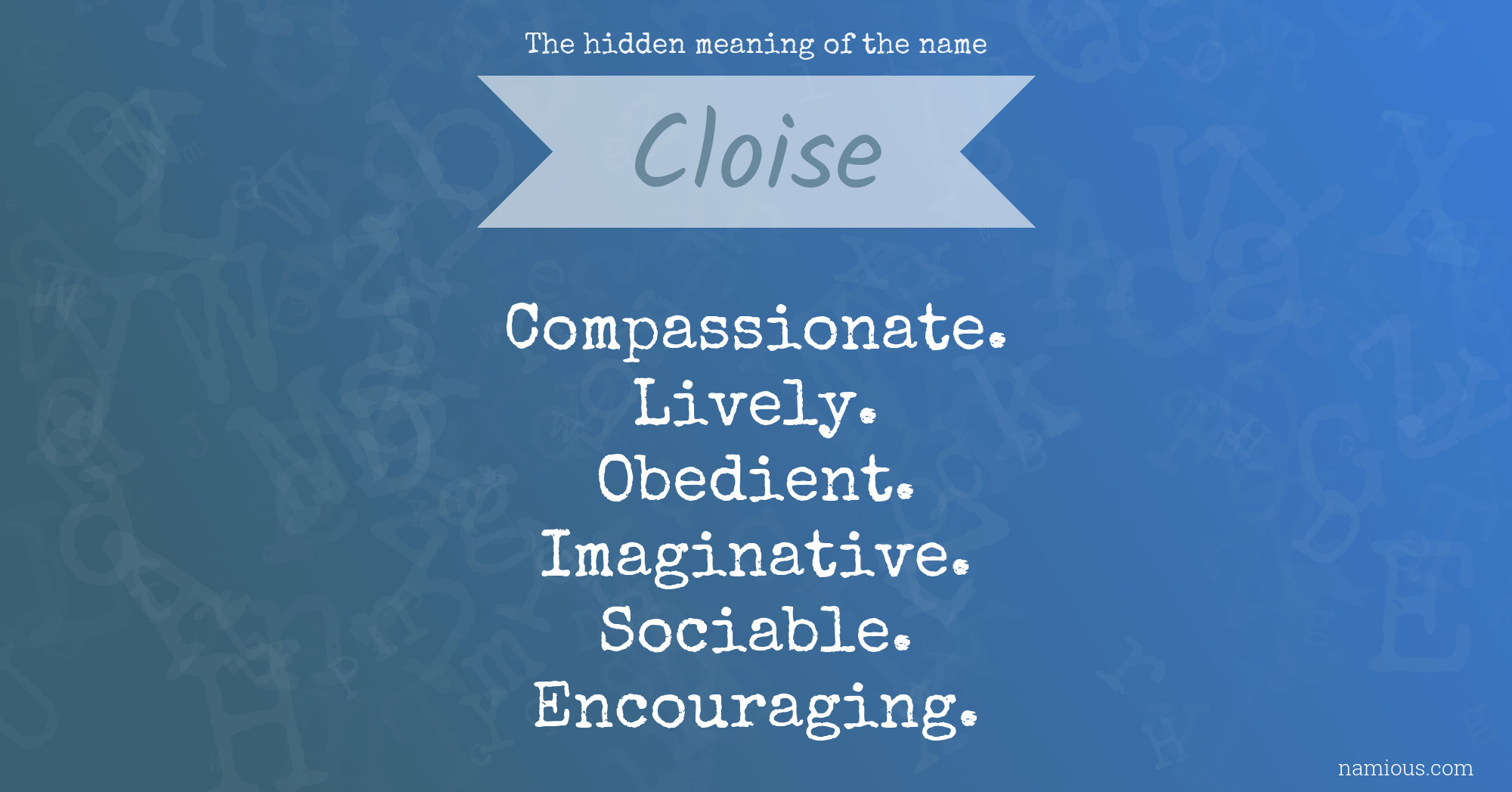 The hidden meaning of the name Cloise