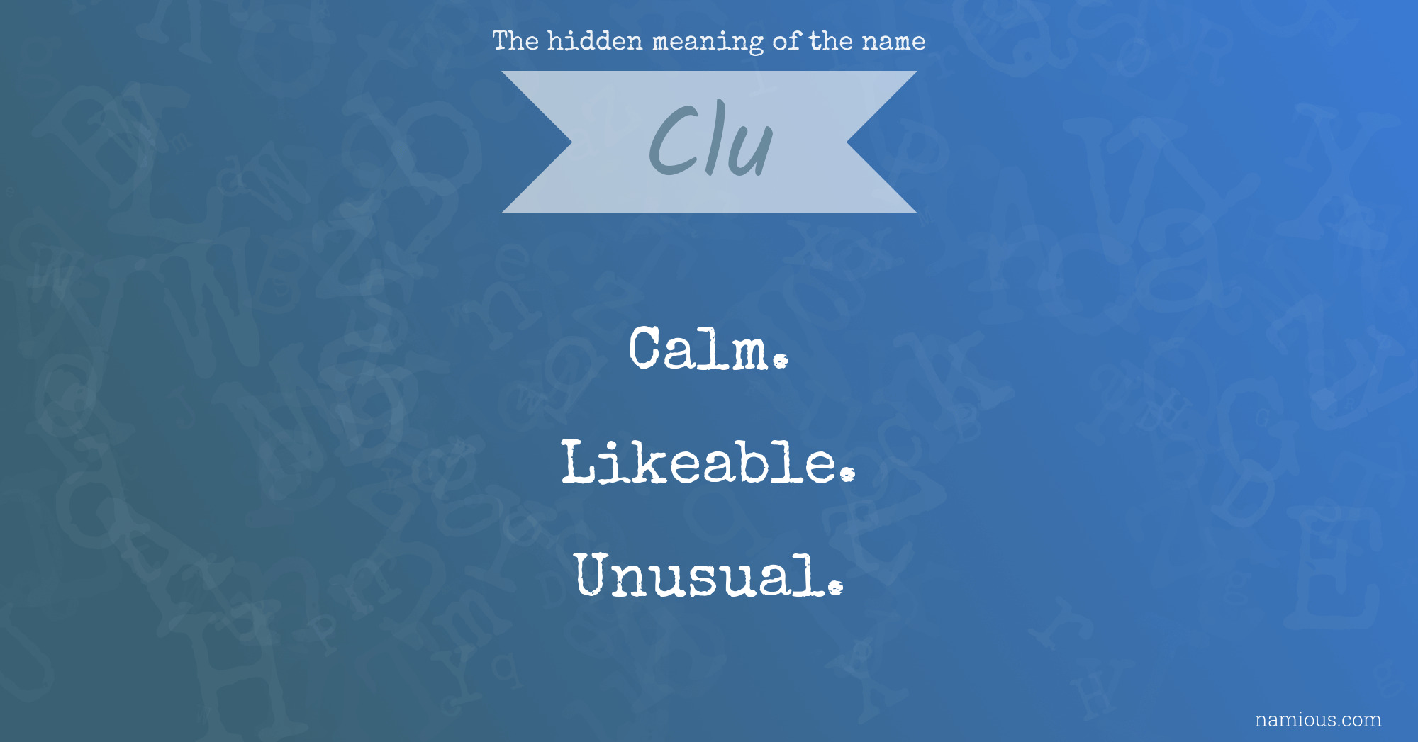 The hidden meaning of the name Clu