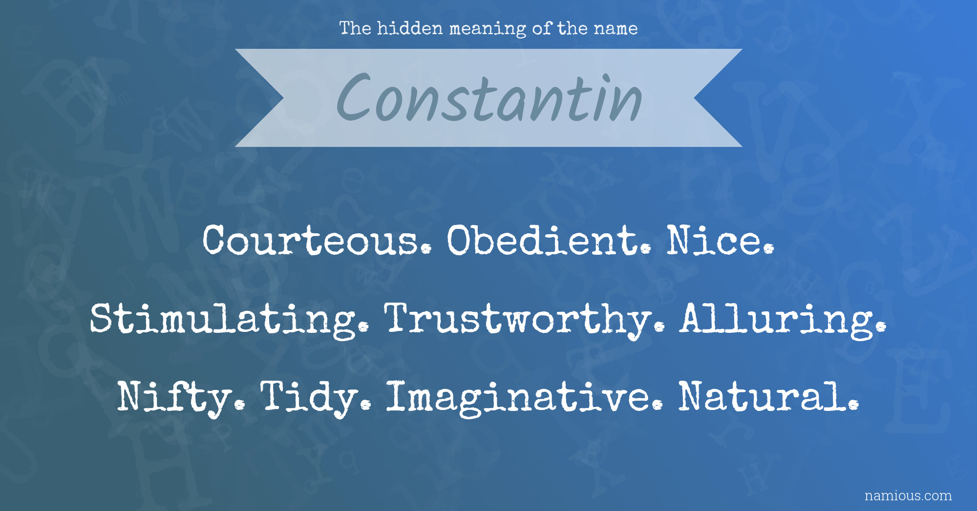 The hidden meaning of the name Constantin