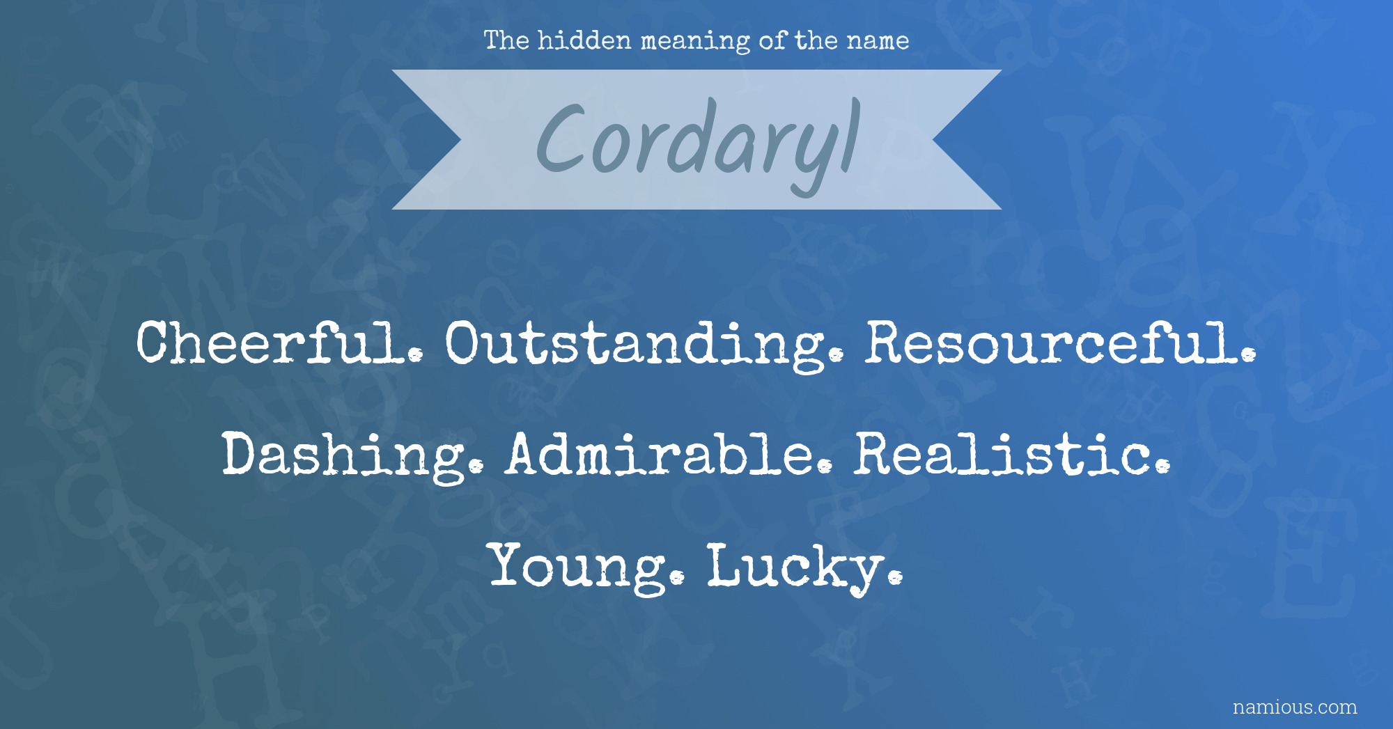 The hidden meaning of the name Cordaryl