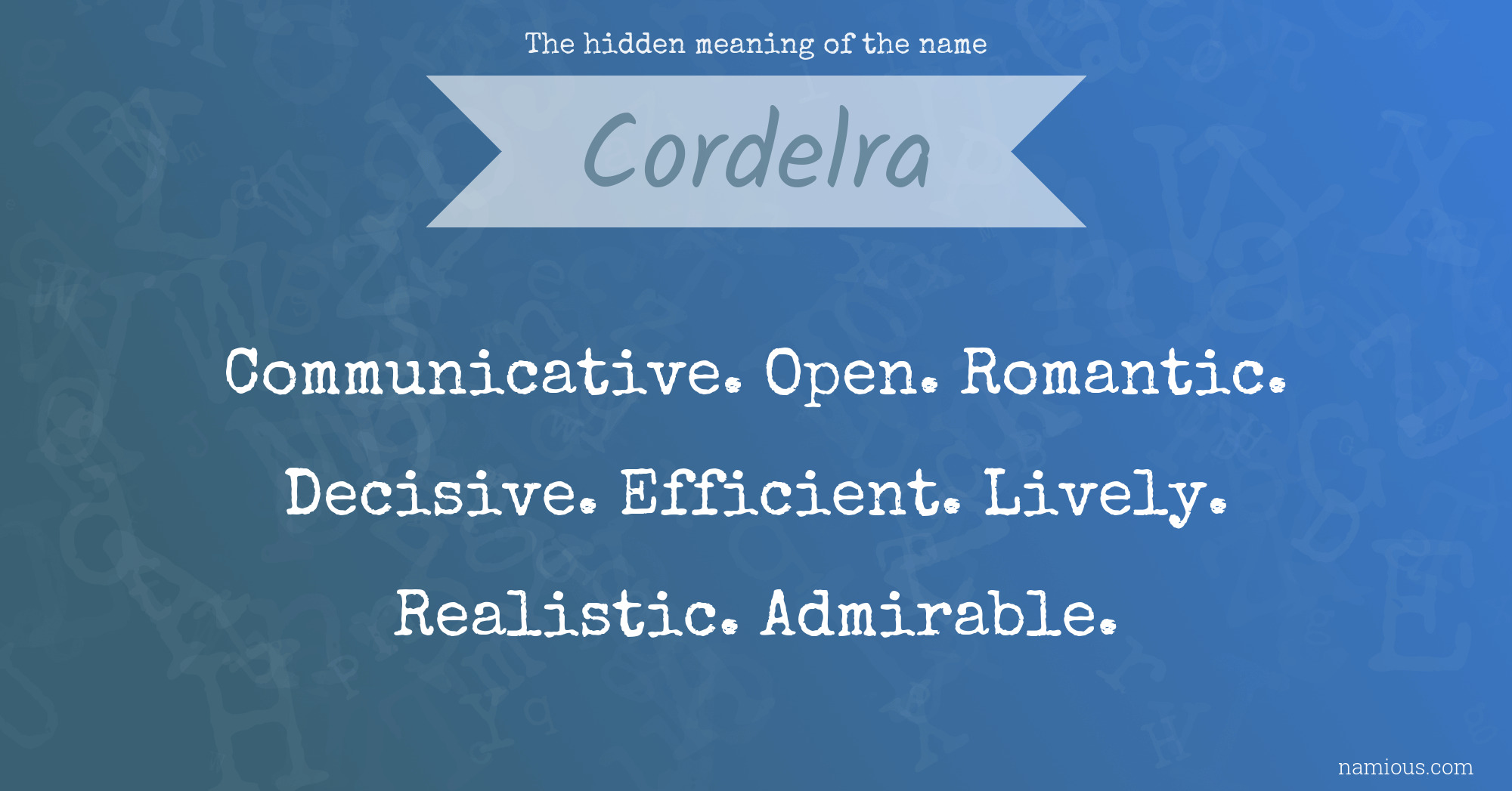 The hidden meaning of the name Cordelra