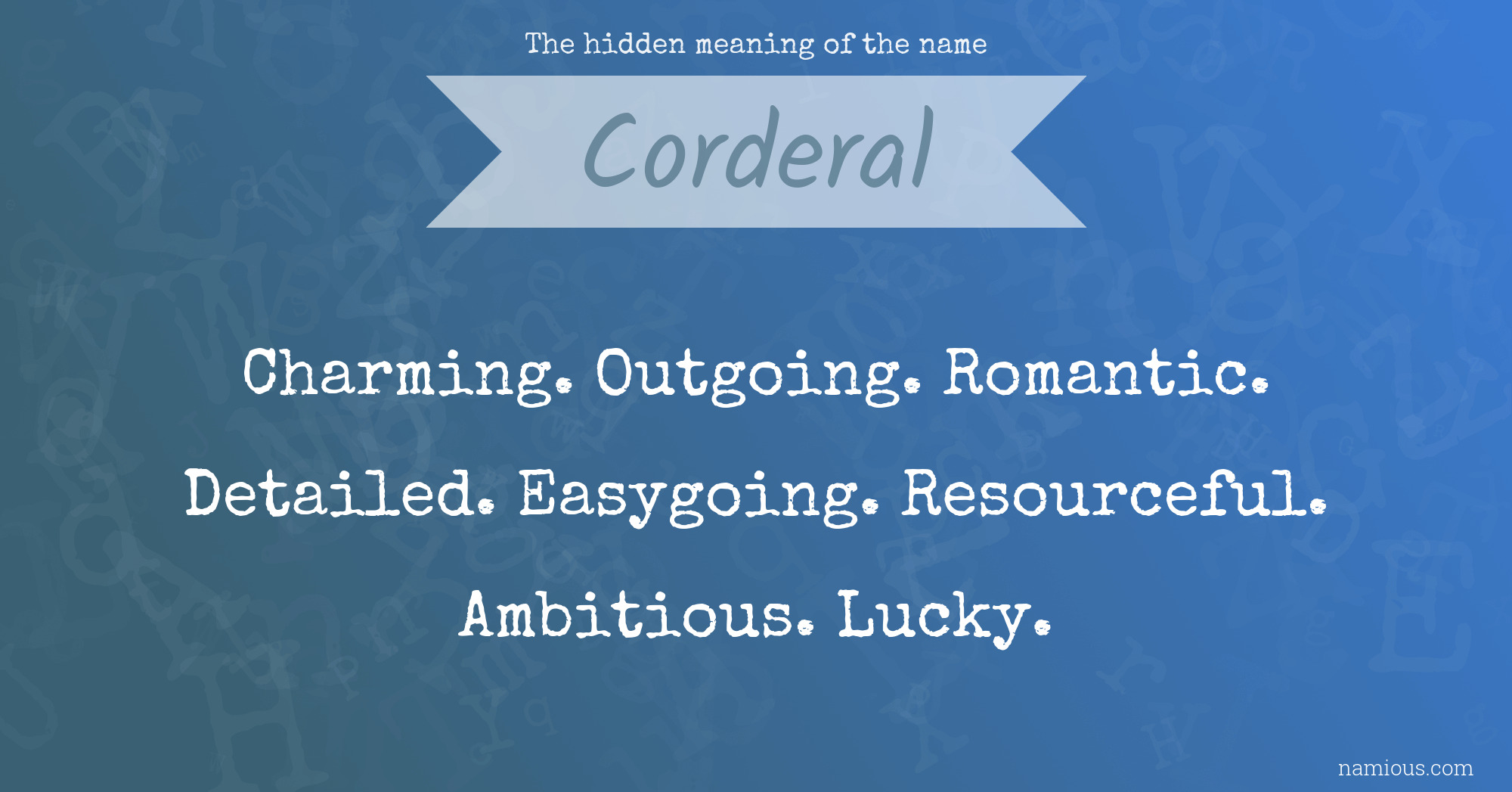 The hidden meaning of the name Corderal