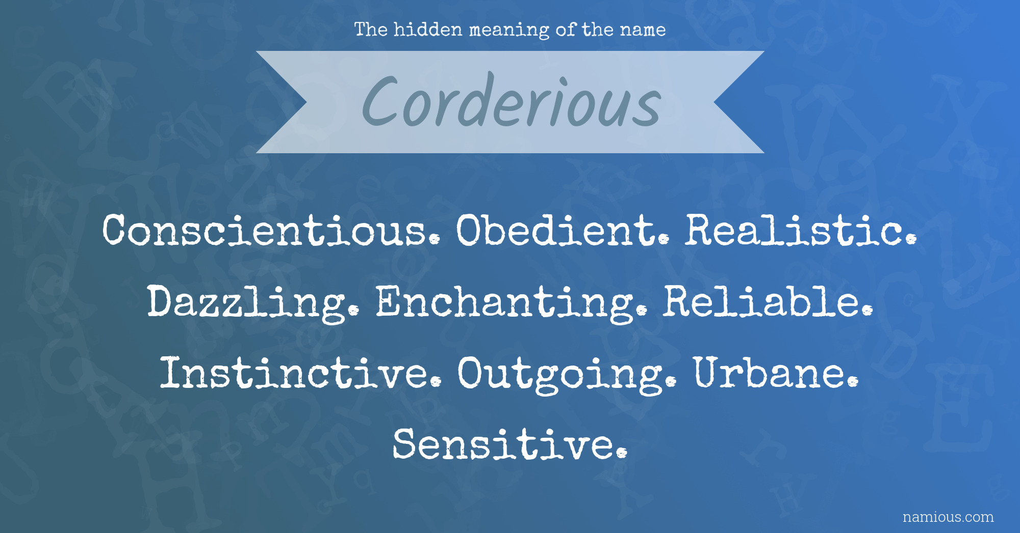 The hidden meaning of the name Corderious