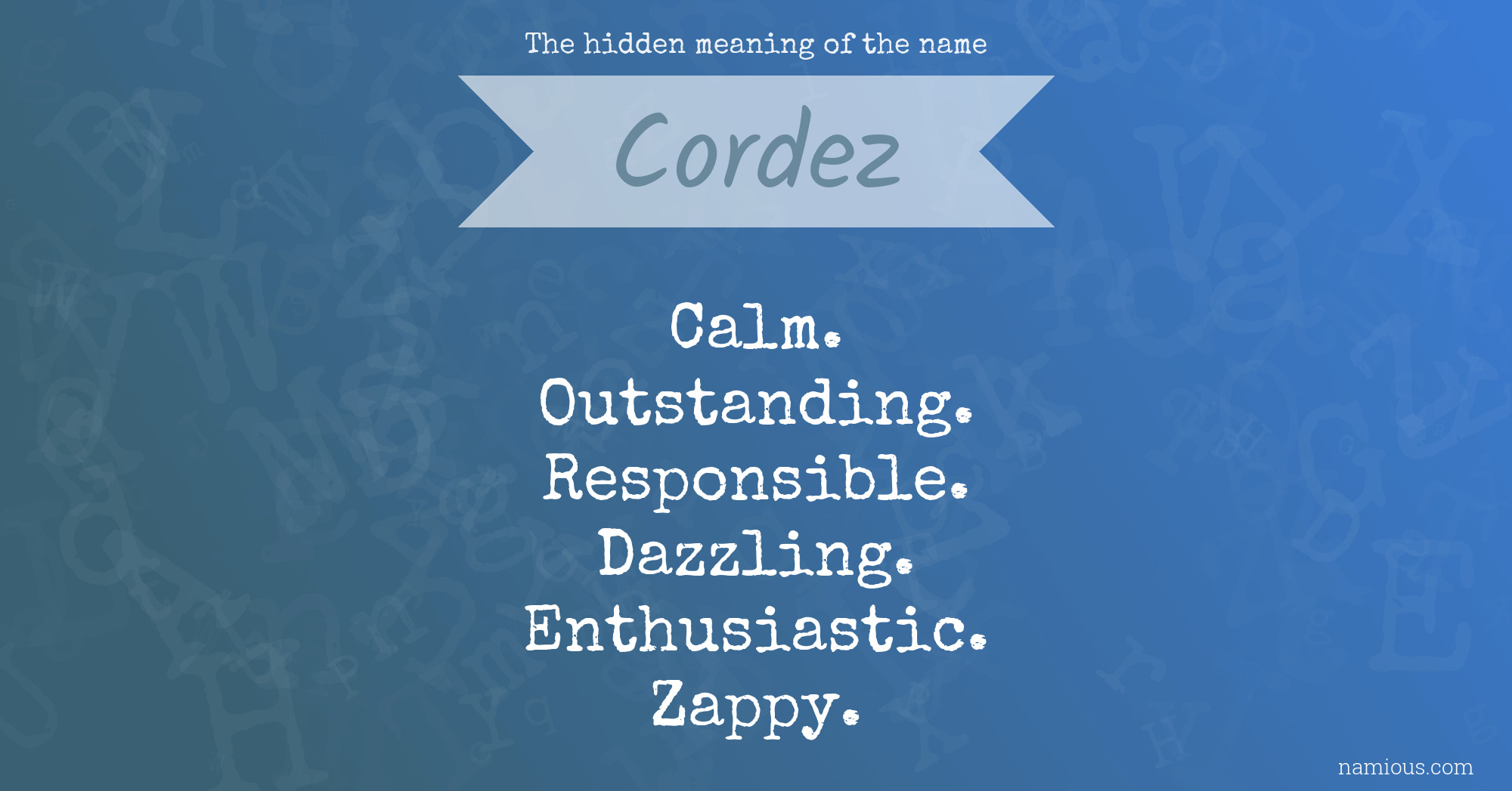 The hidden meaning of the name Cordez