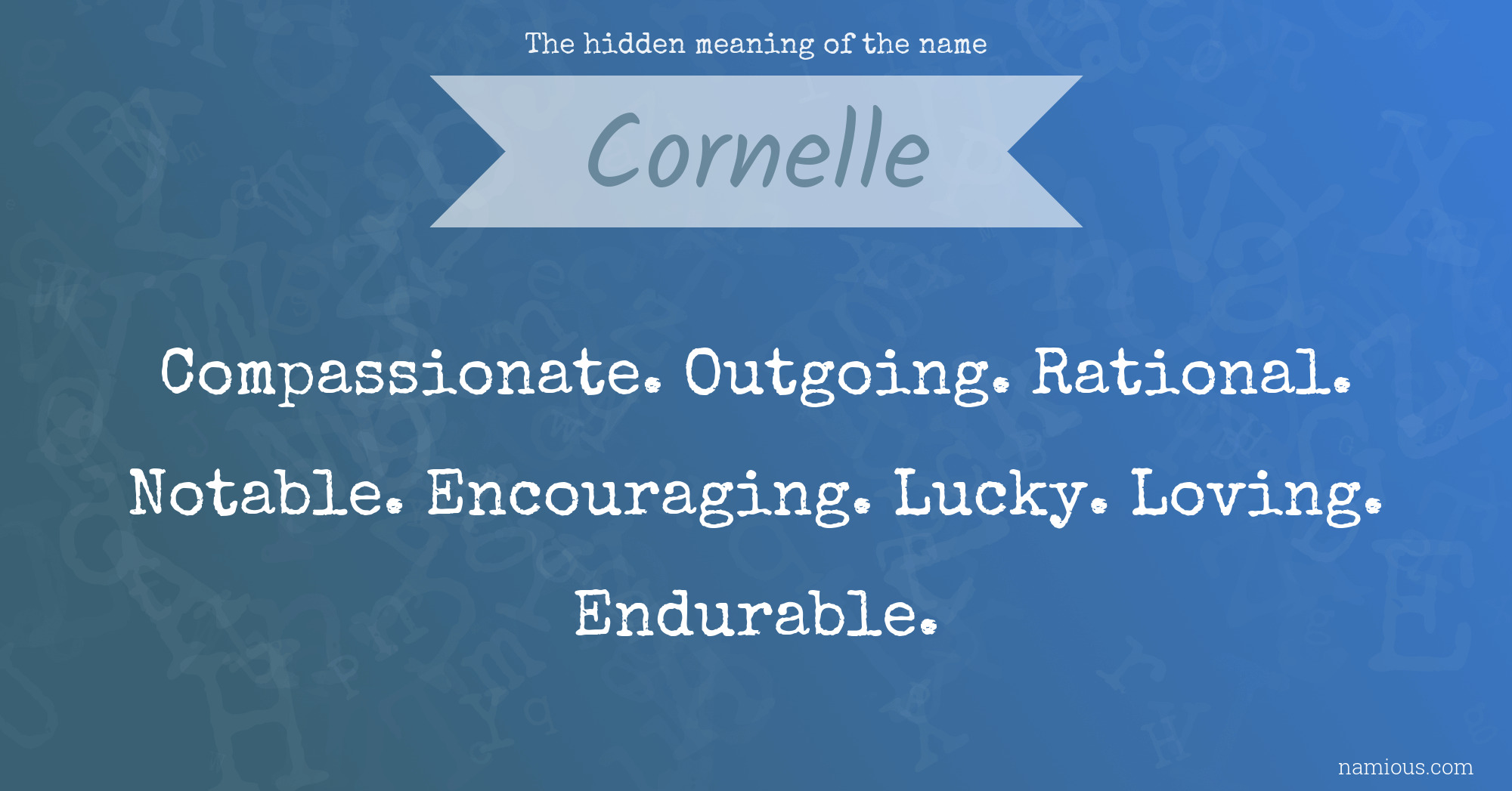 The hidden meaning of the name Cornelle