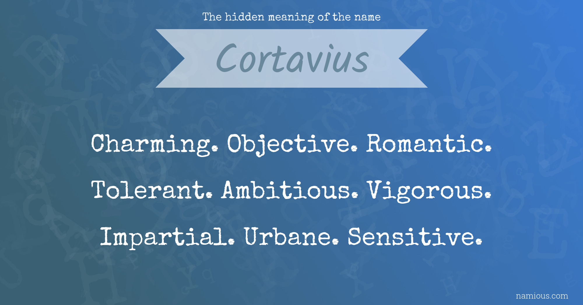 The hidden meaning of the name Cortavius