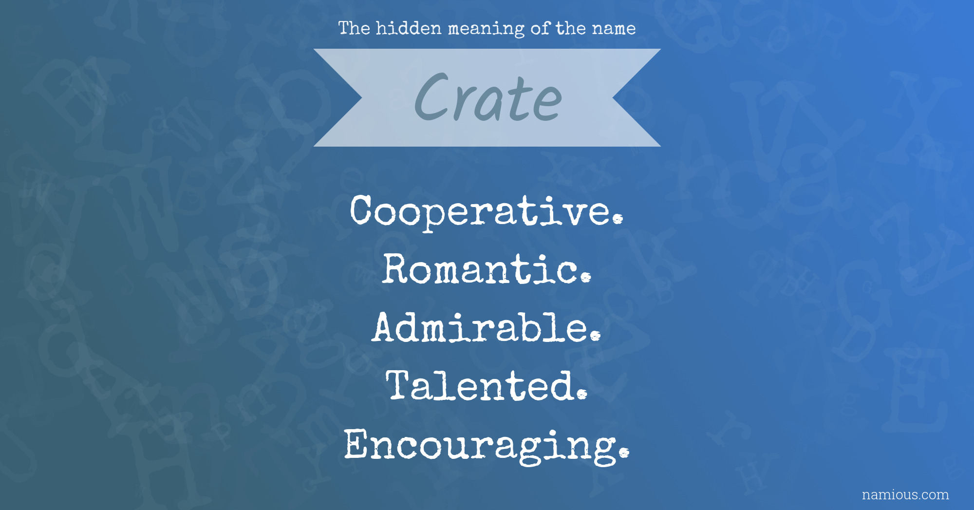 The hidden meaning of the name Crate