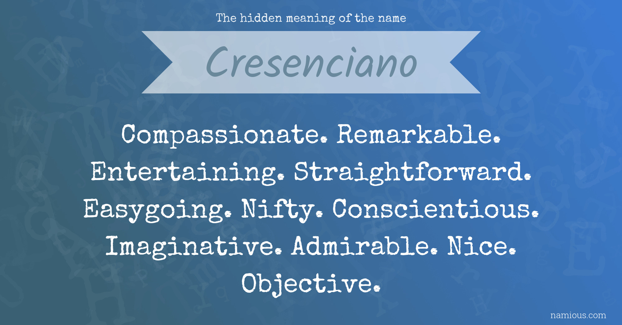 The hidden meaning of the name Cresenciano