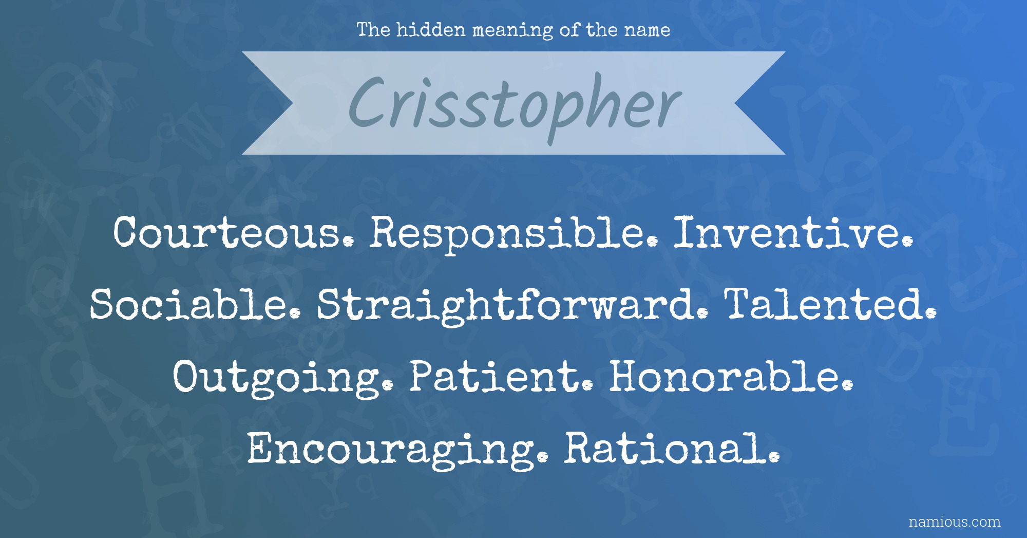 The hidden meaning of the name Crisstopher