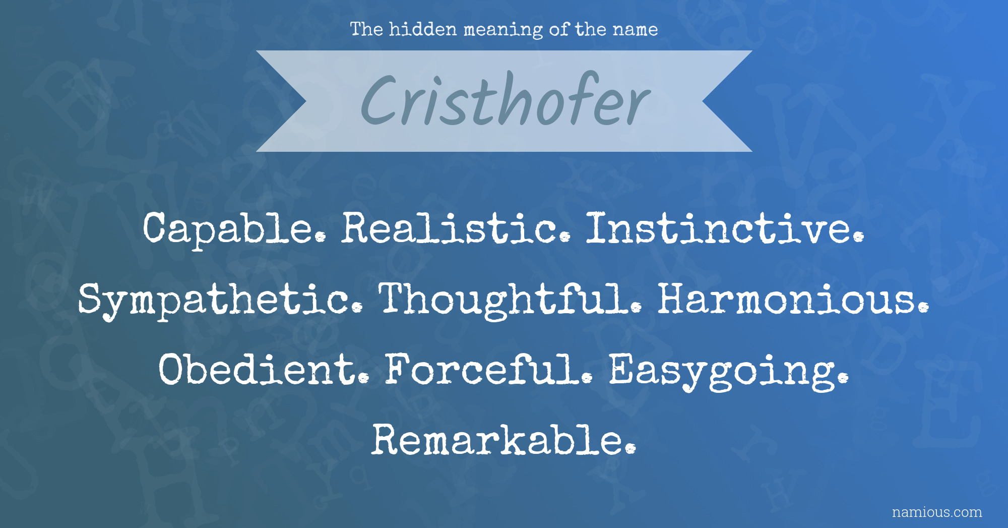 The hidden meaning of the name Cristhofer