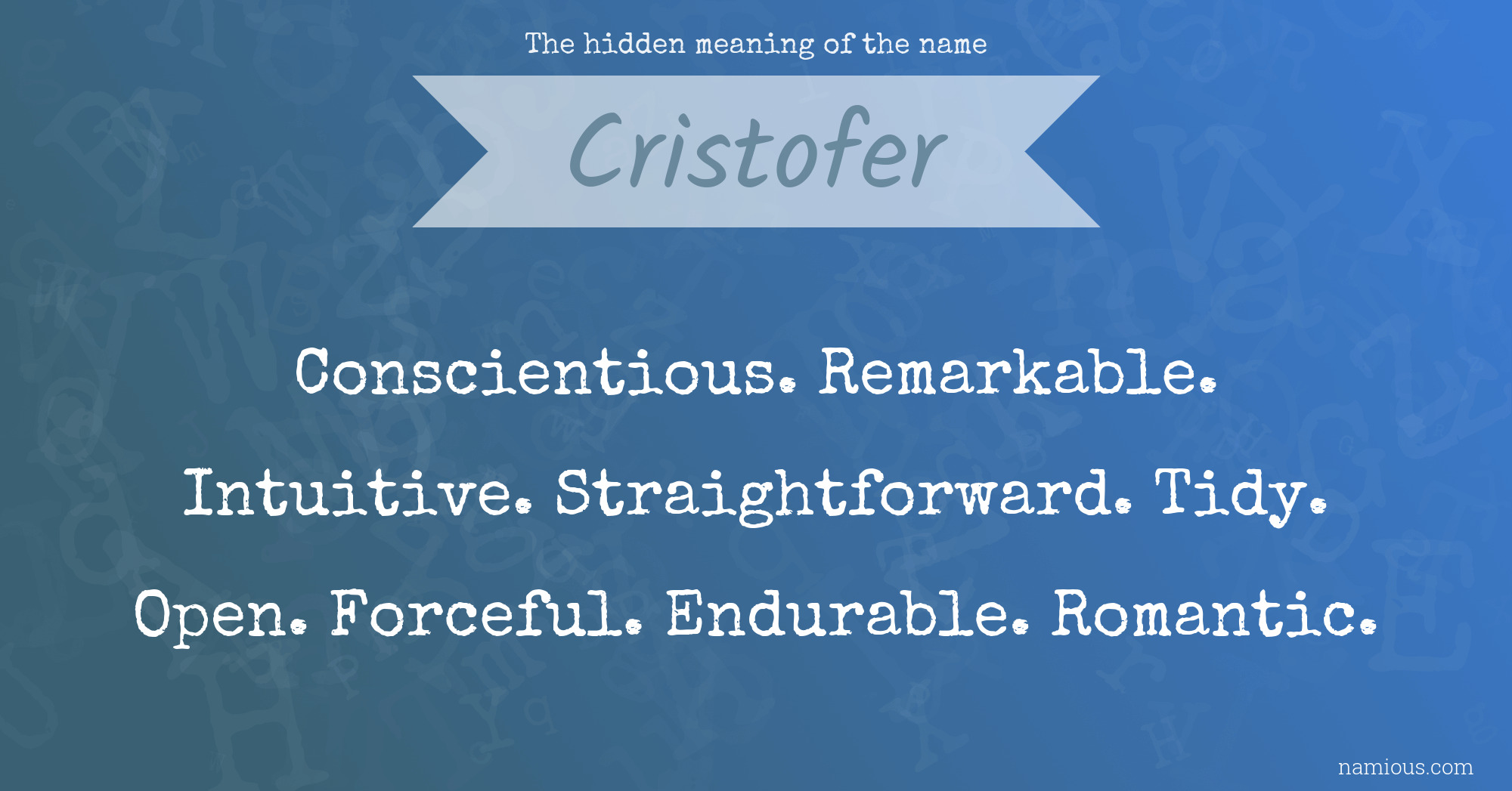 The hidden meaning of the name Cristofer