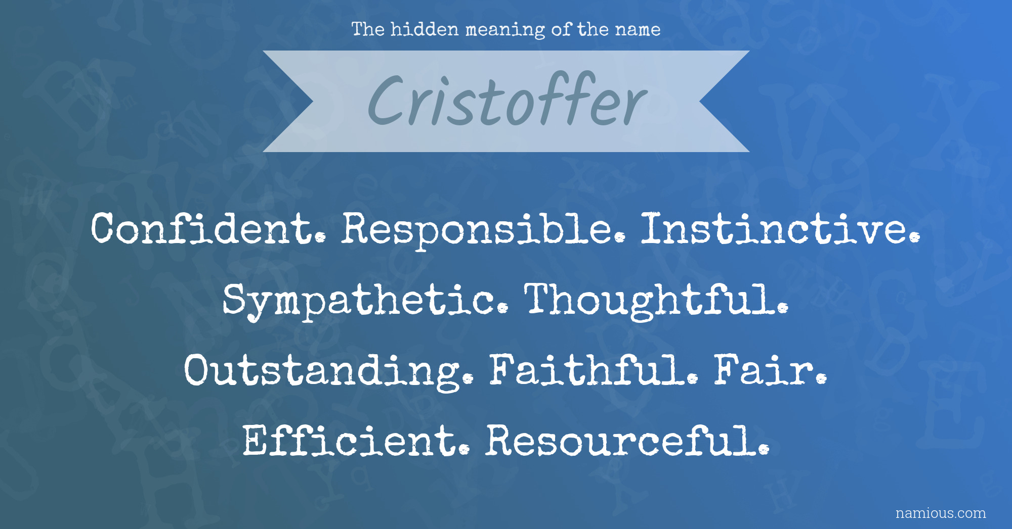 The hidden meaning of the name Cristoffer