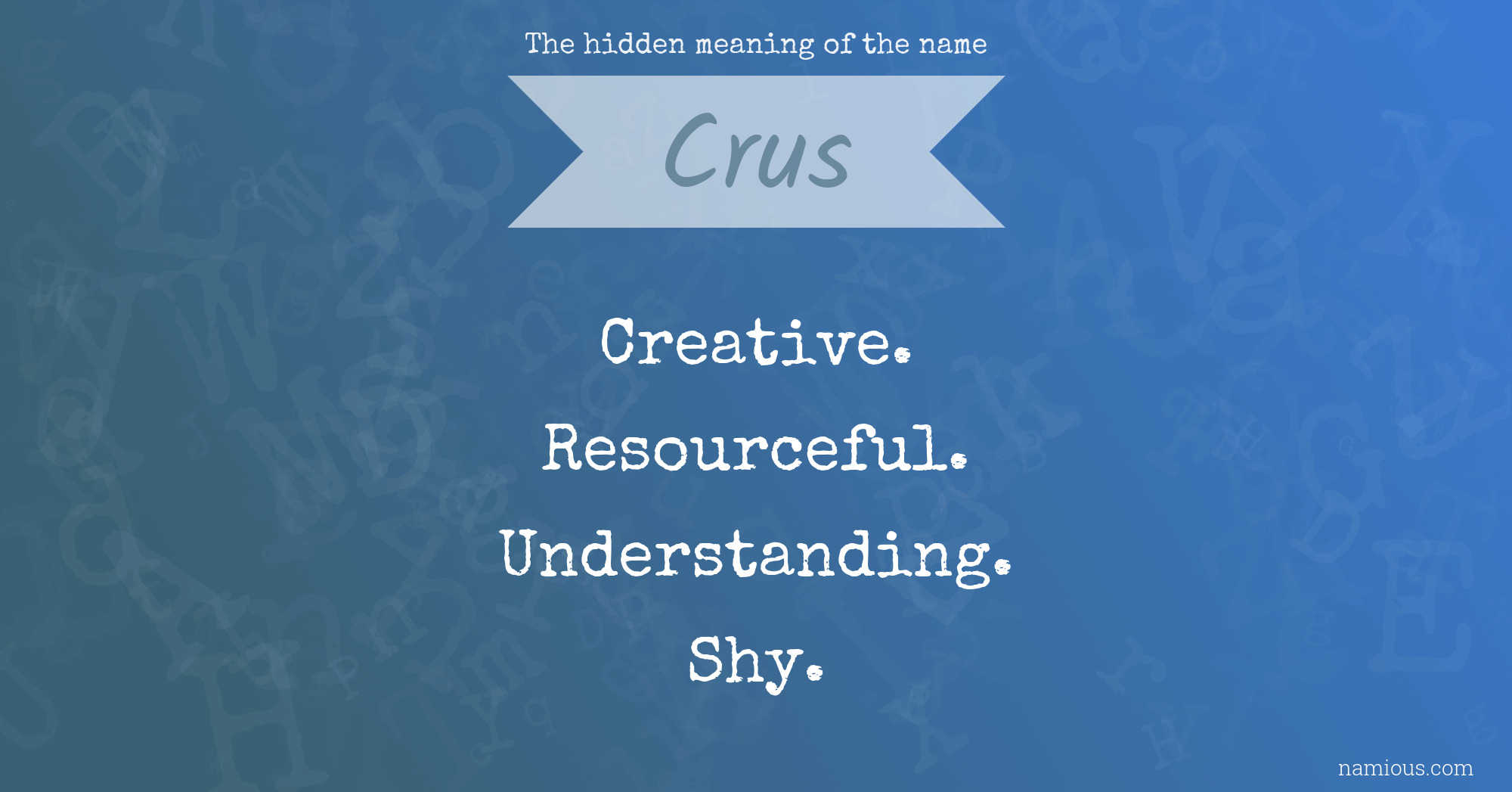 The hidden meaning of the name Crus