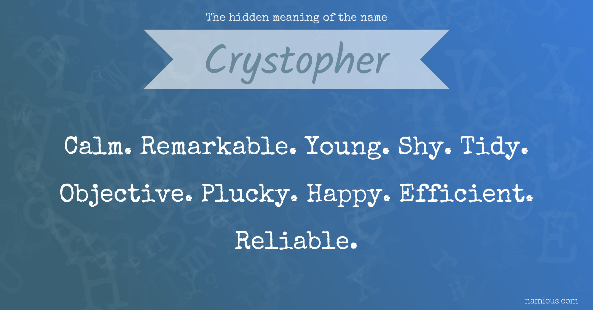 The hidden meaning of the name Crystopher