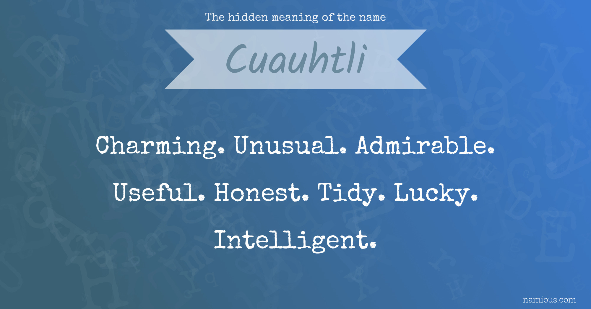 The hidden meaning of the name Cuauhtli