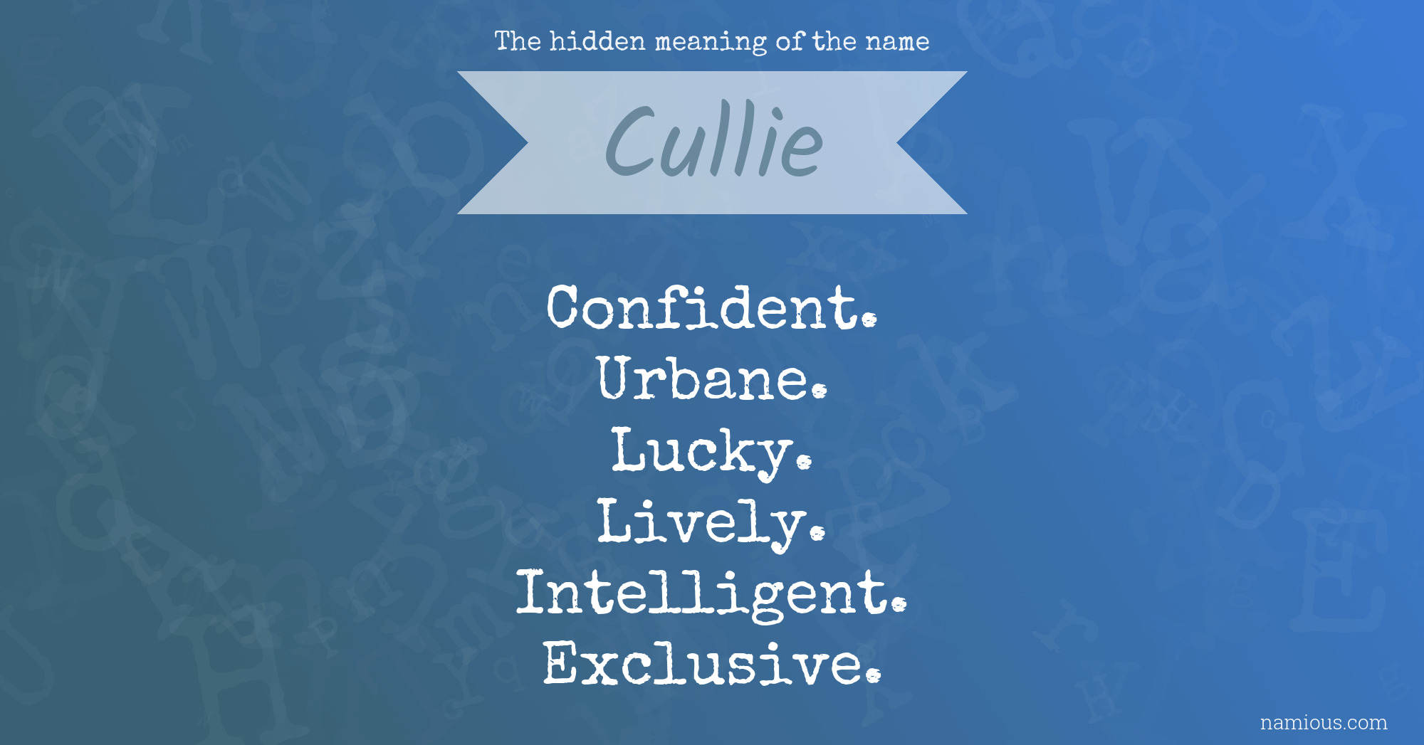 The hidden meaning of the name Cullie