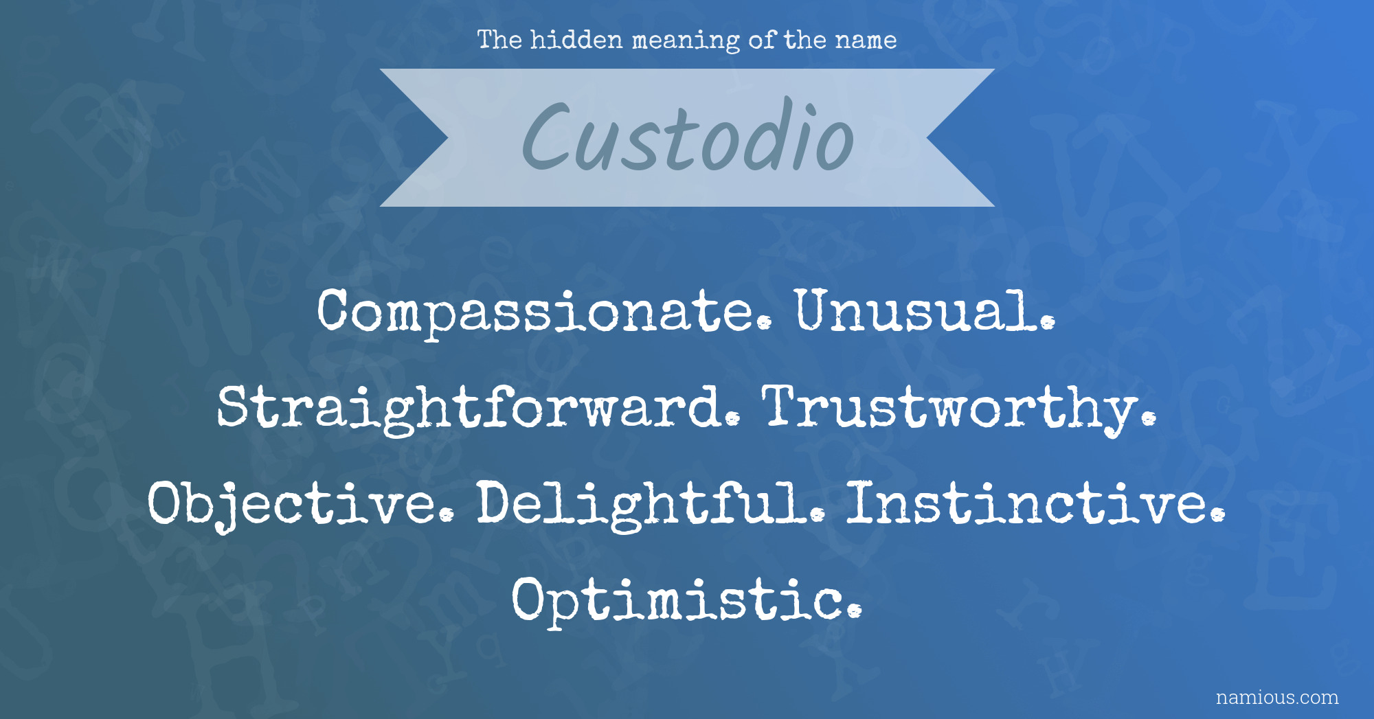 The hidden meaning of the name Custodio