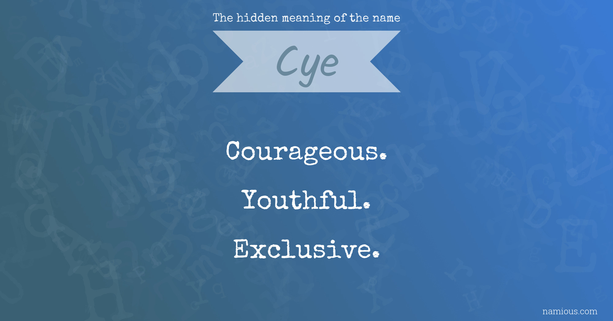 The hidden meaning of the name Cye