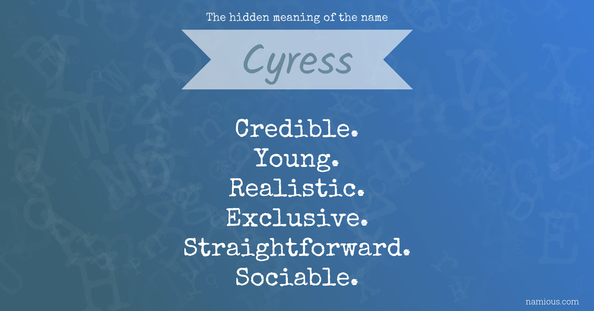 The hidden meaning of the name Cyress