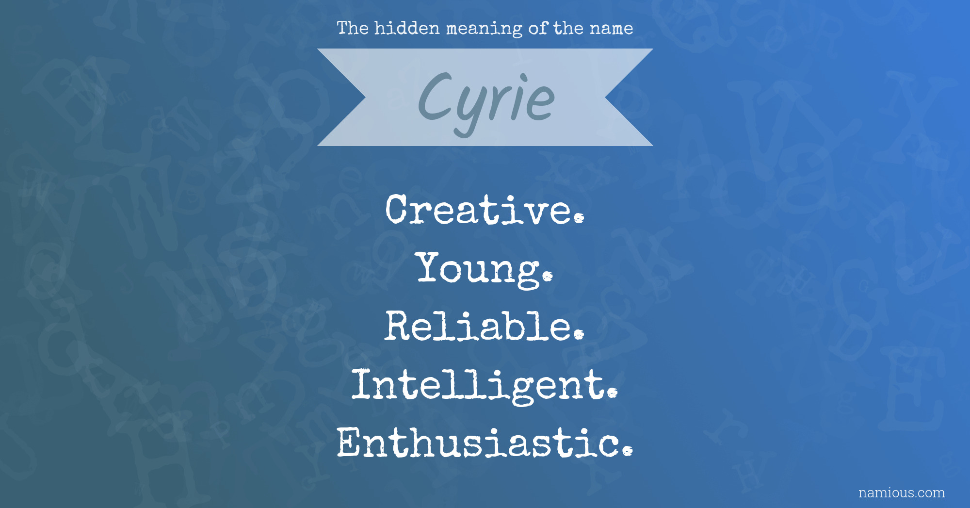 The hidden meaning of the name Cyrie