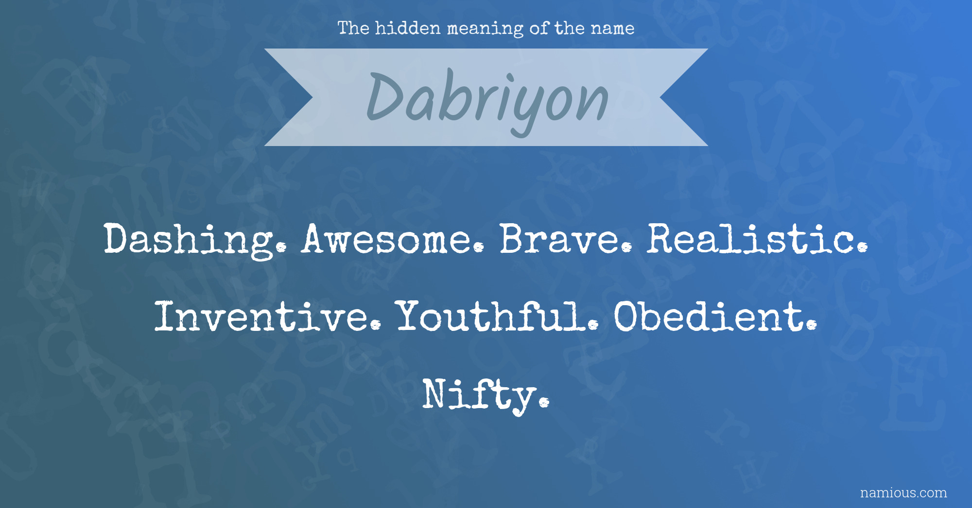 The hidden meaning of the name Dabriyon