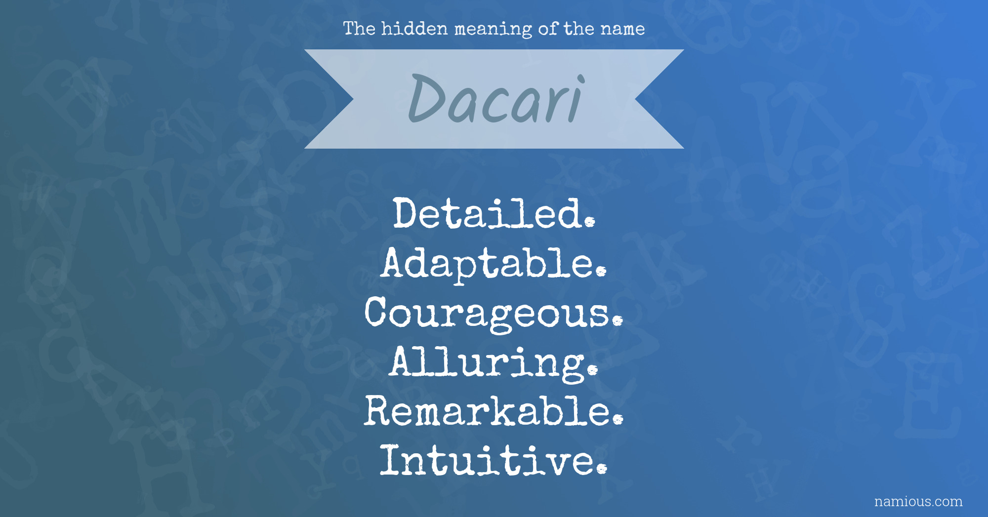 The hidden meaning of the name Dacari