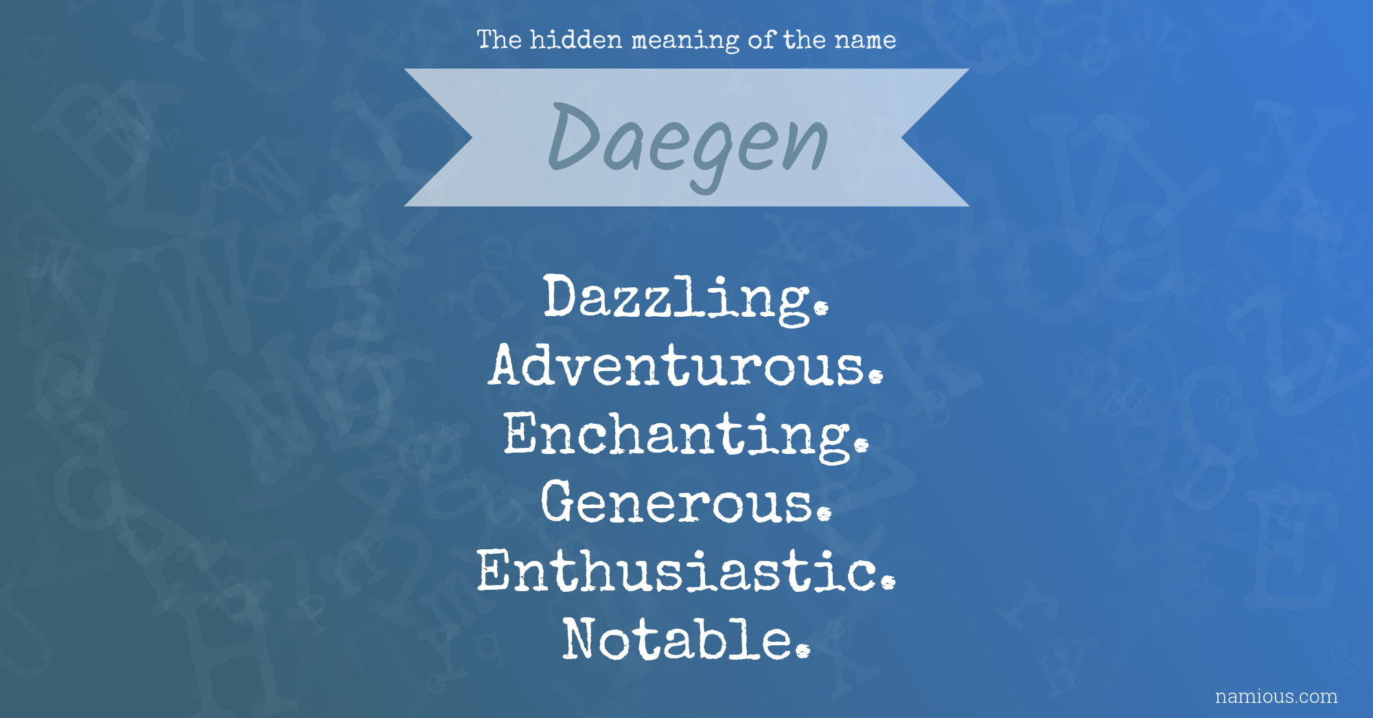 The hidden meaning of the name Daegen