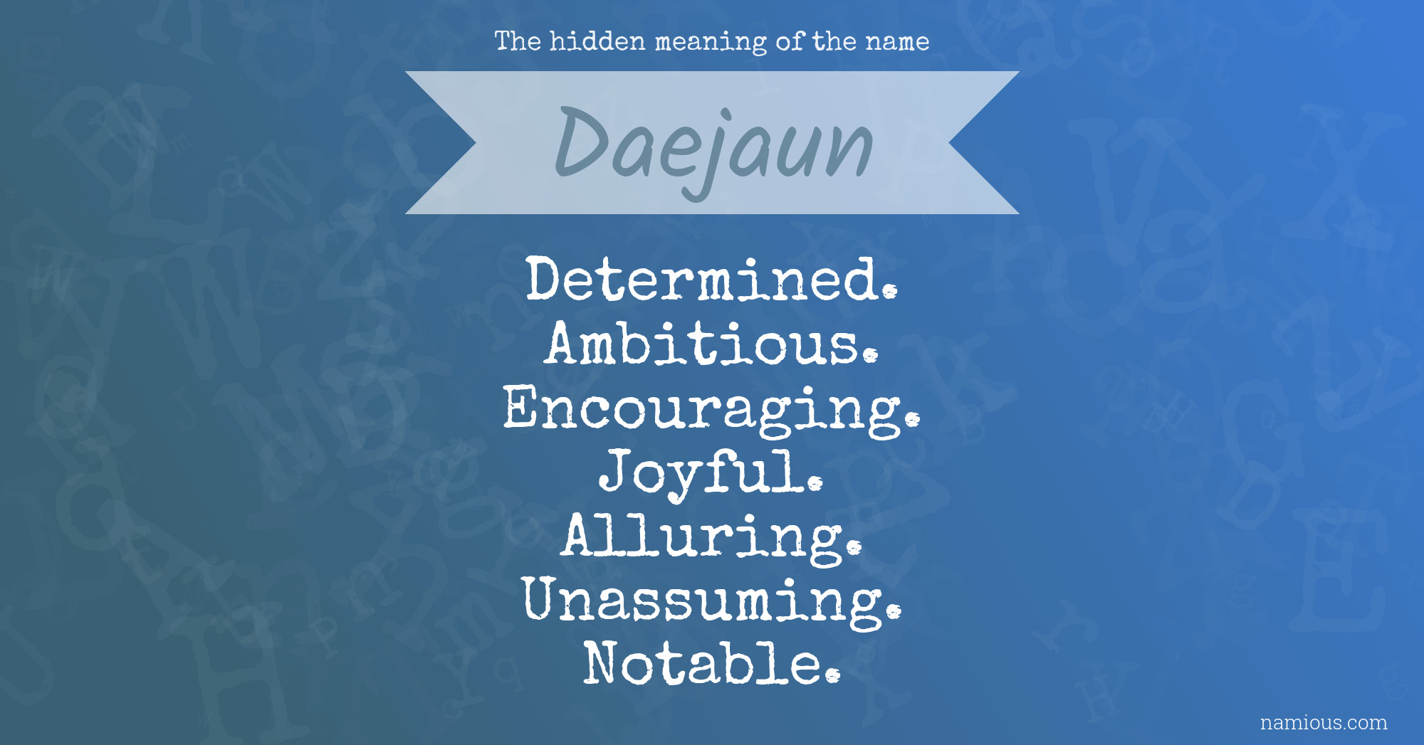 The hidden meaning of the name Daejaun