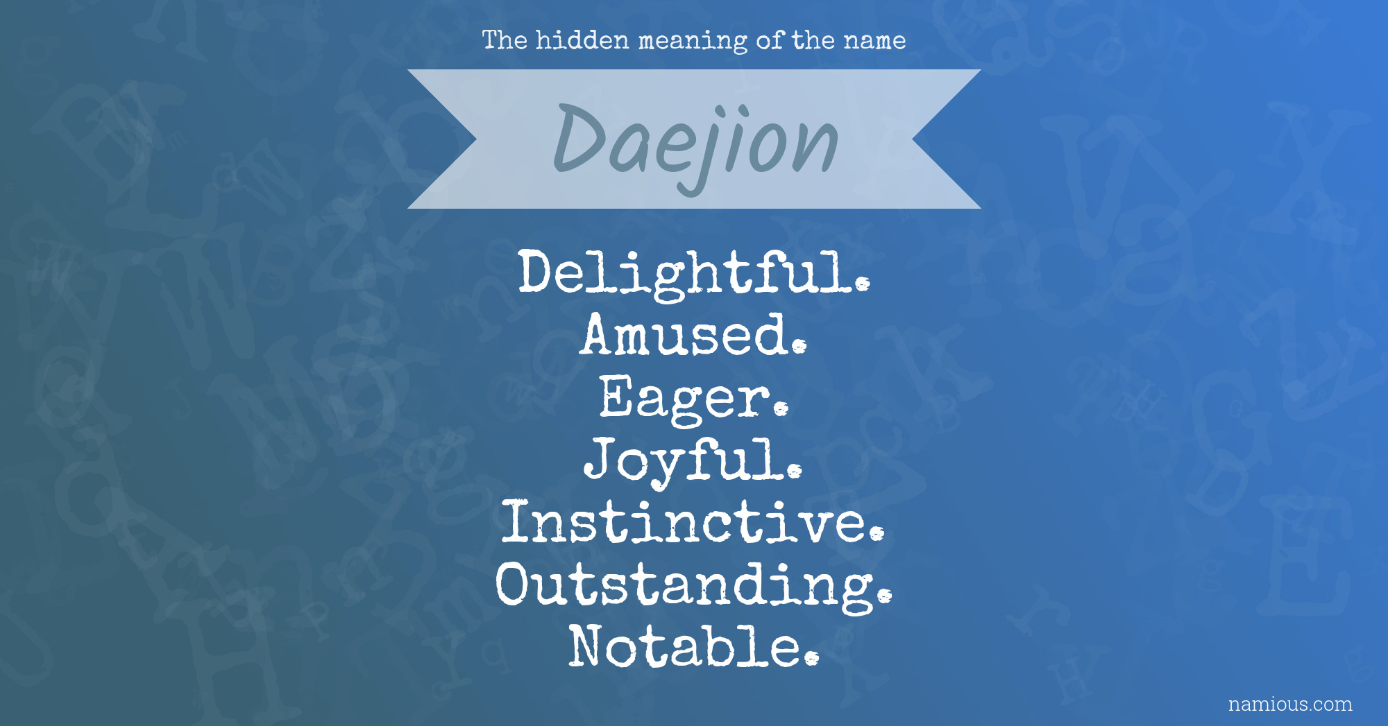 The hidden meaning of the name Daejion