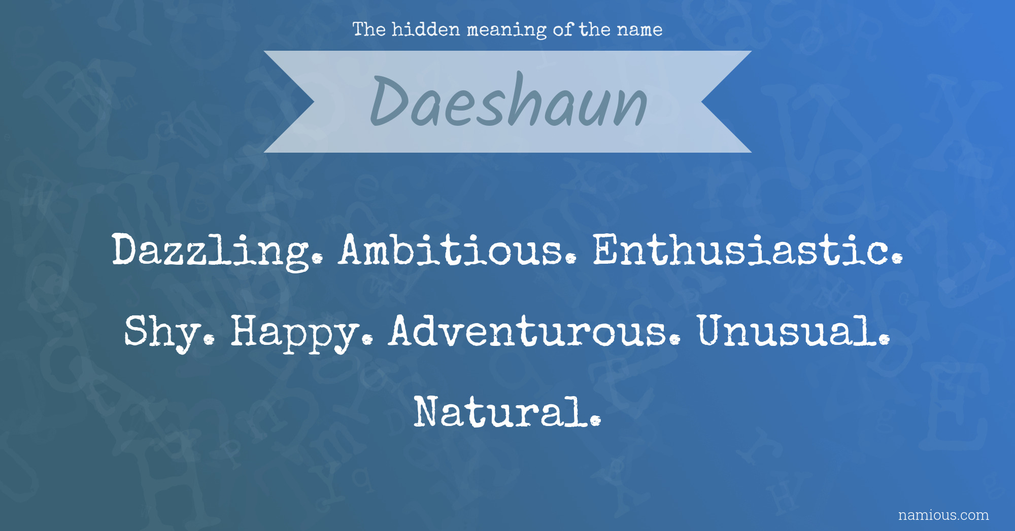 The hidden meaning of the name Daeshaun