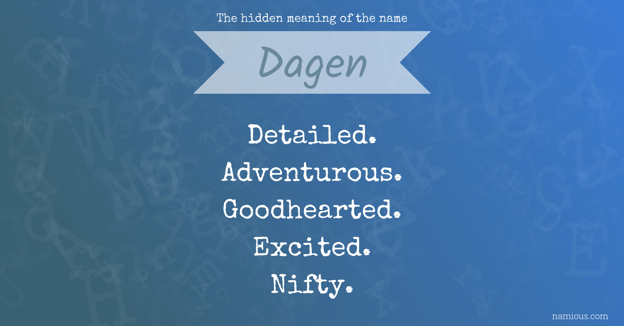 The hidden meaning of the name Dagen