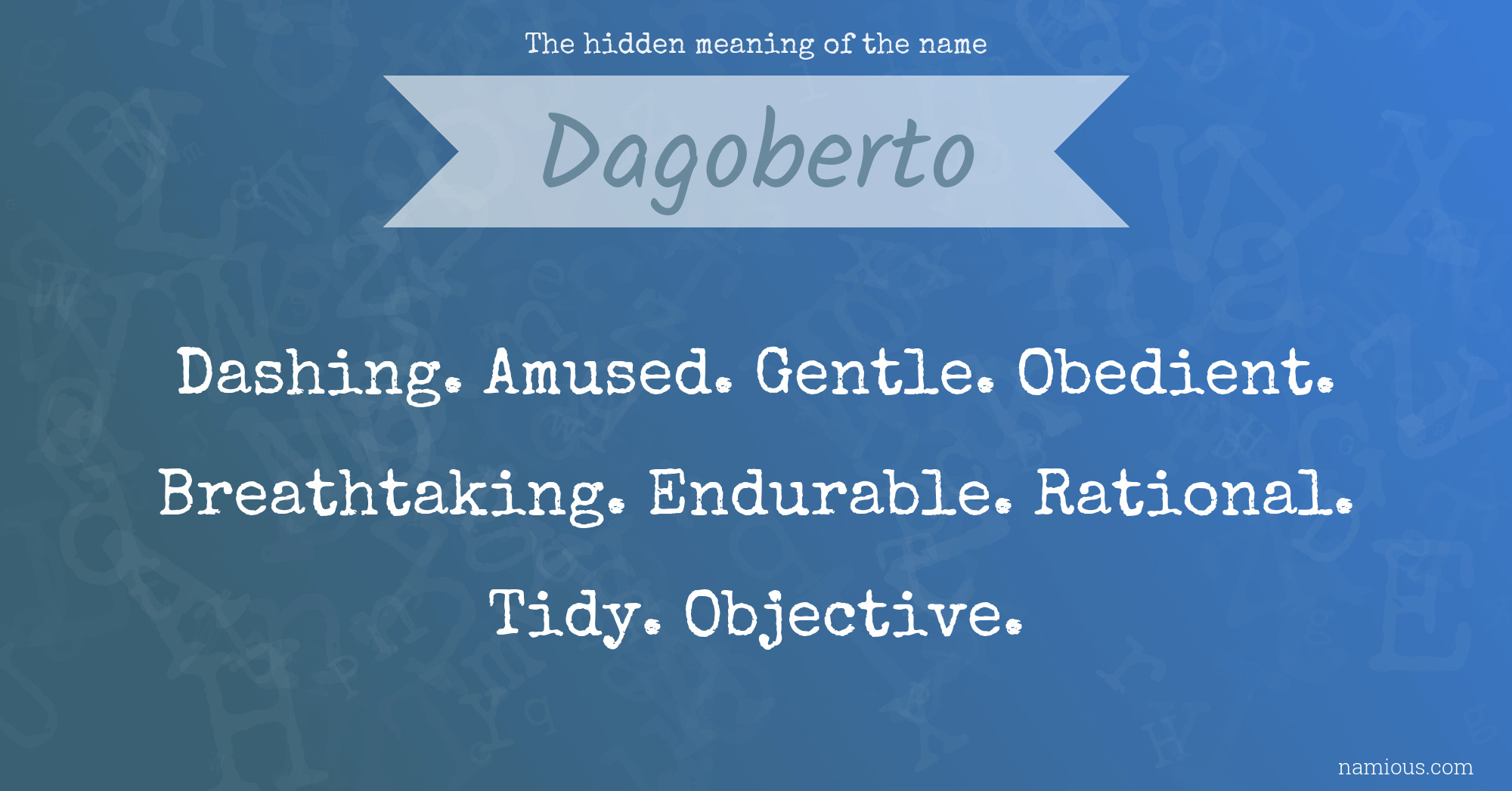 The hidden meaning of the name Dagoberto