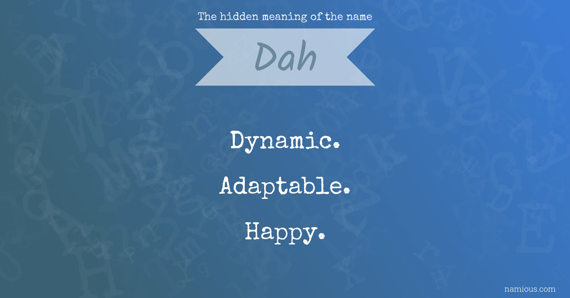 The hidden meaning of the name Dah