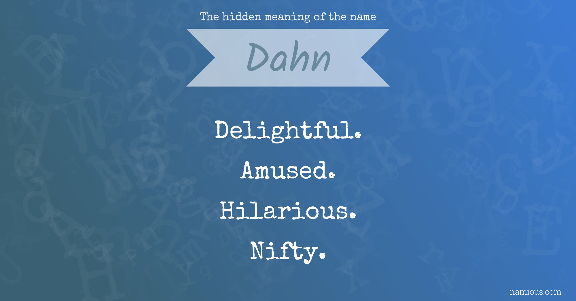 The hidden meaning of the name Dahn