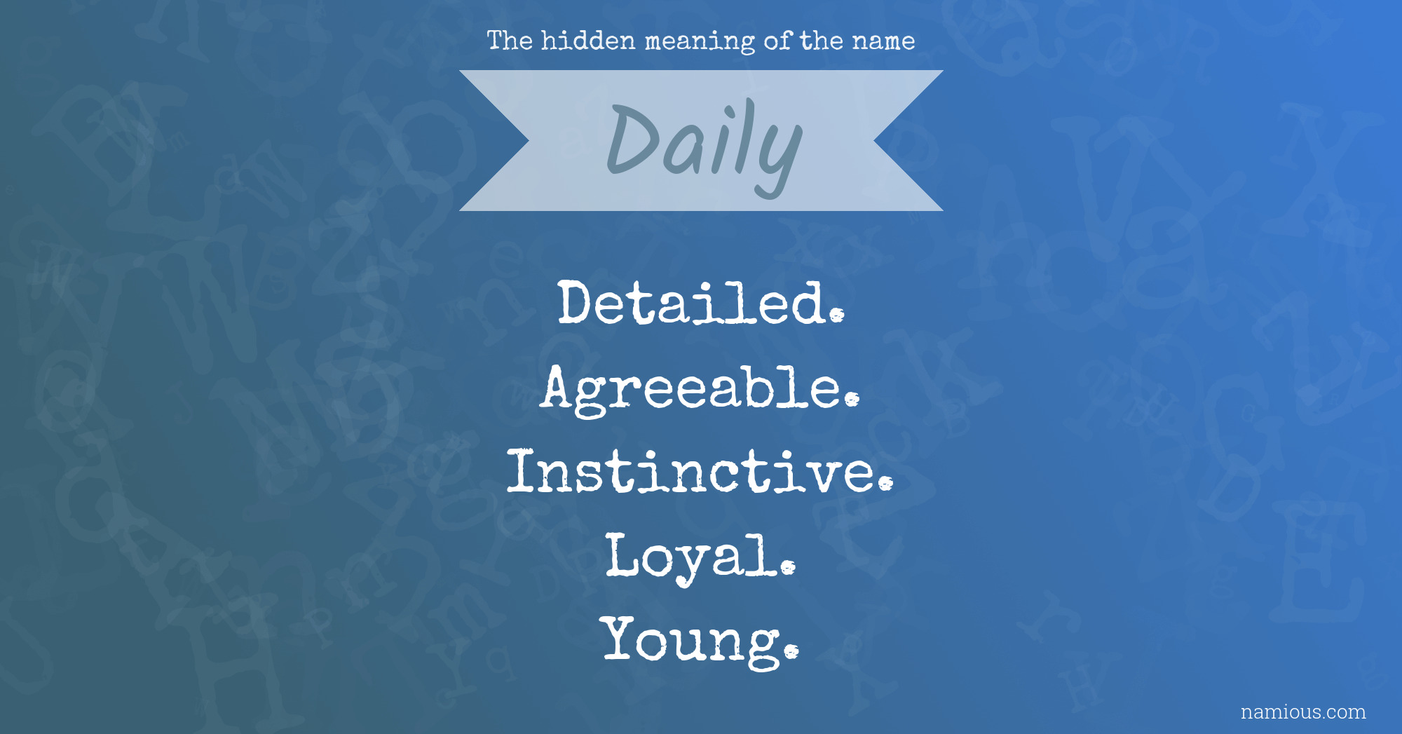 The hidden meaning of the name Daily