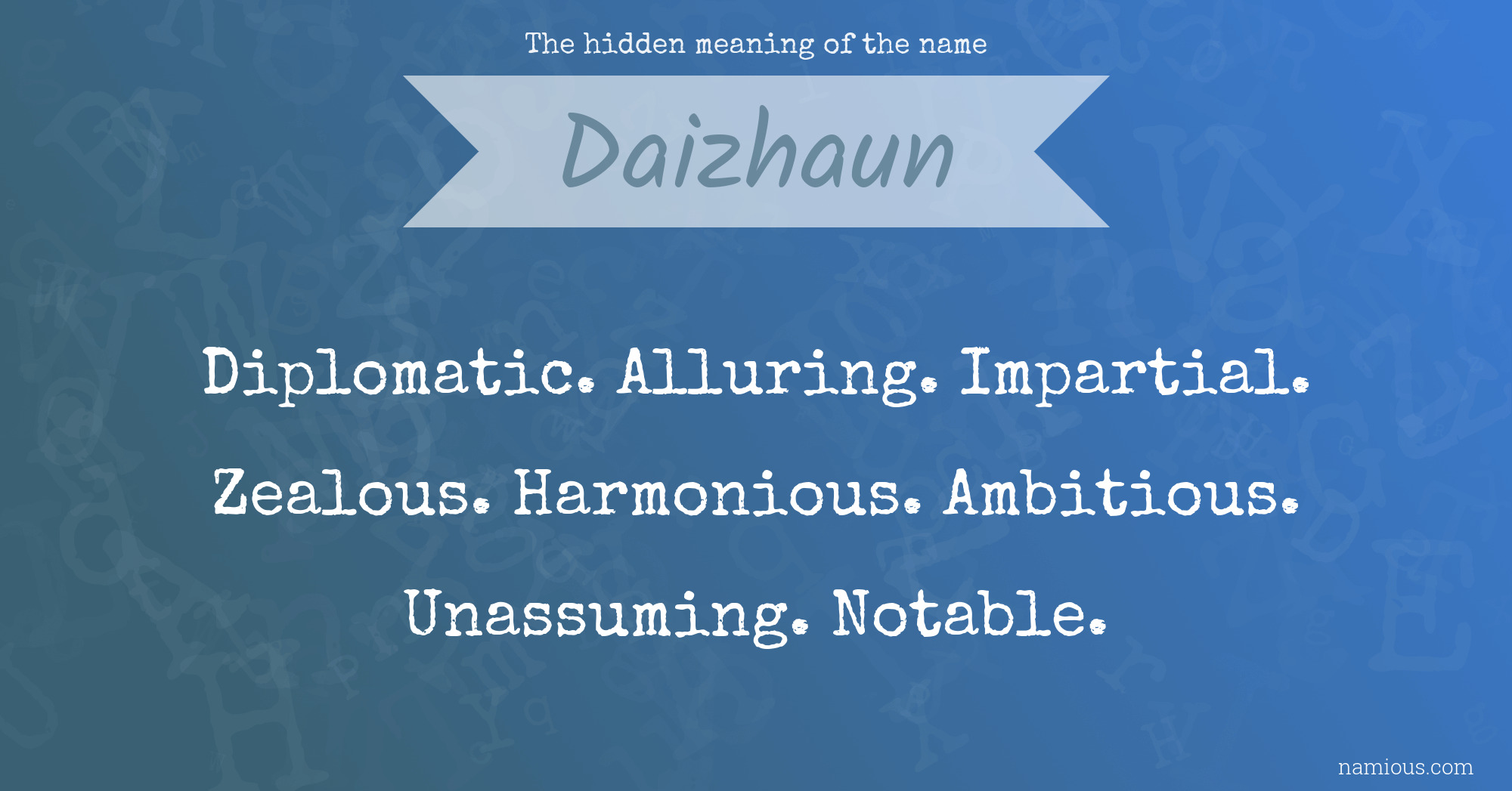 The hidden meaning of the name Daizhaun