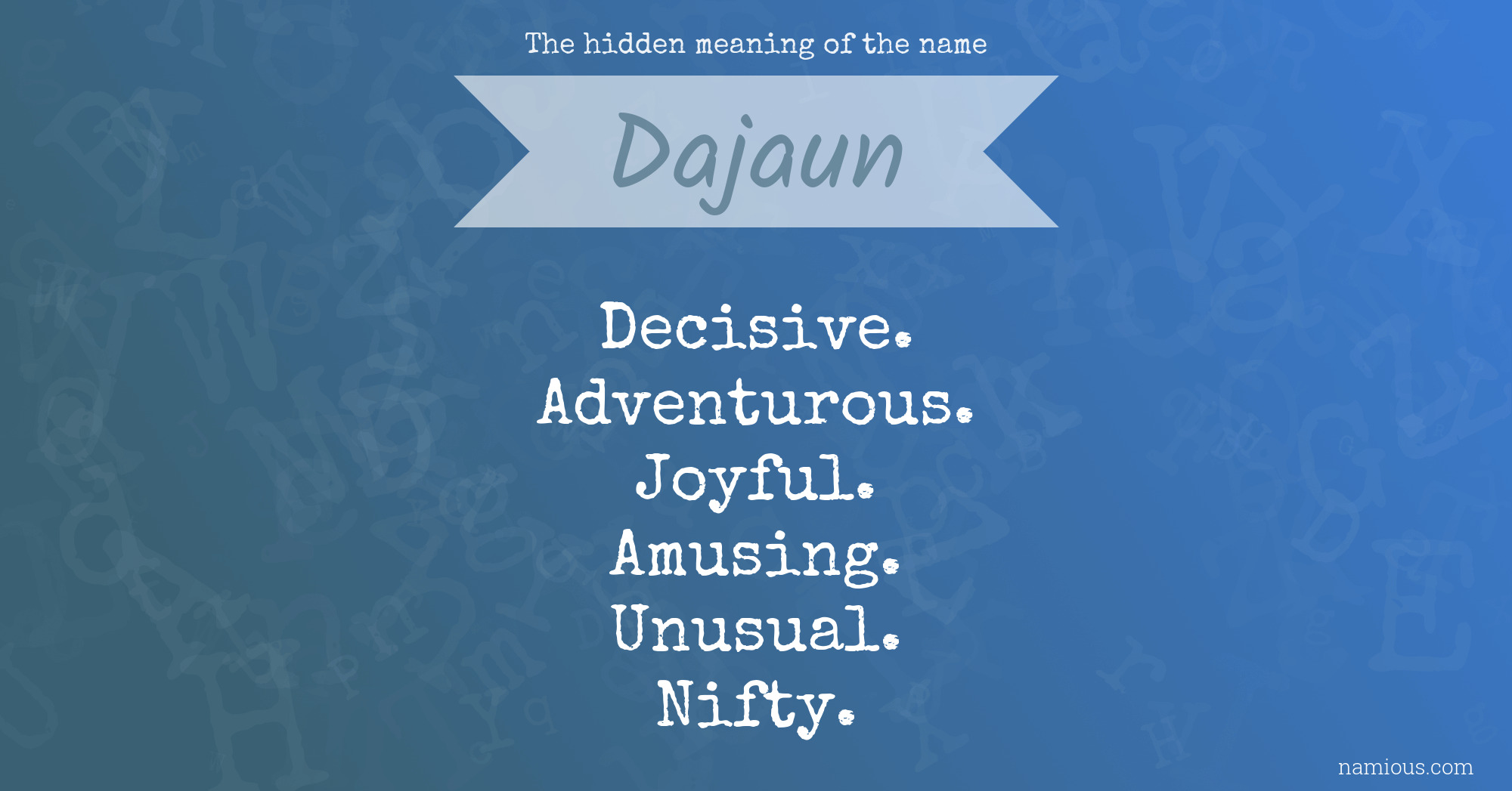 The hidden meaning of the name Dajaun