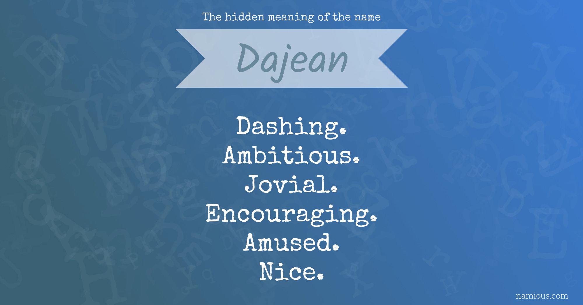 The hidden meaning of the name Dajean