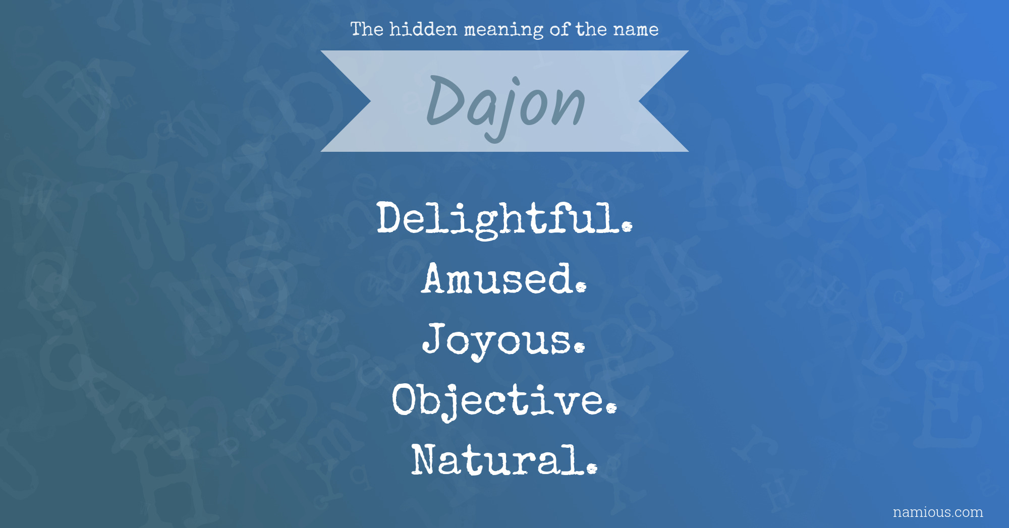 The hidden meaning of the name Dajon