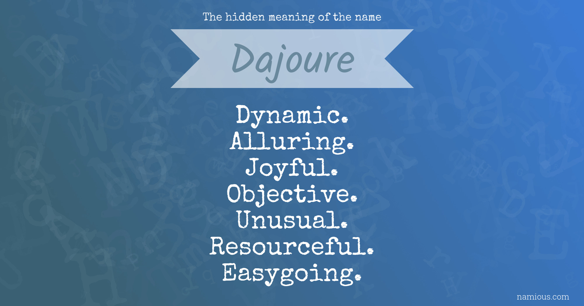 The hidden meaning of the name Dajoure