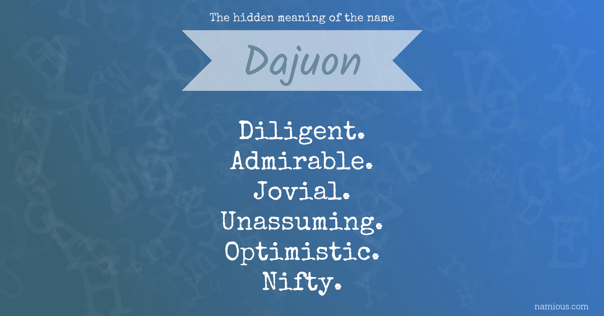 The hidden meaning of the name Dajuon