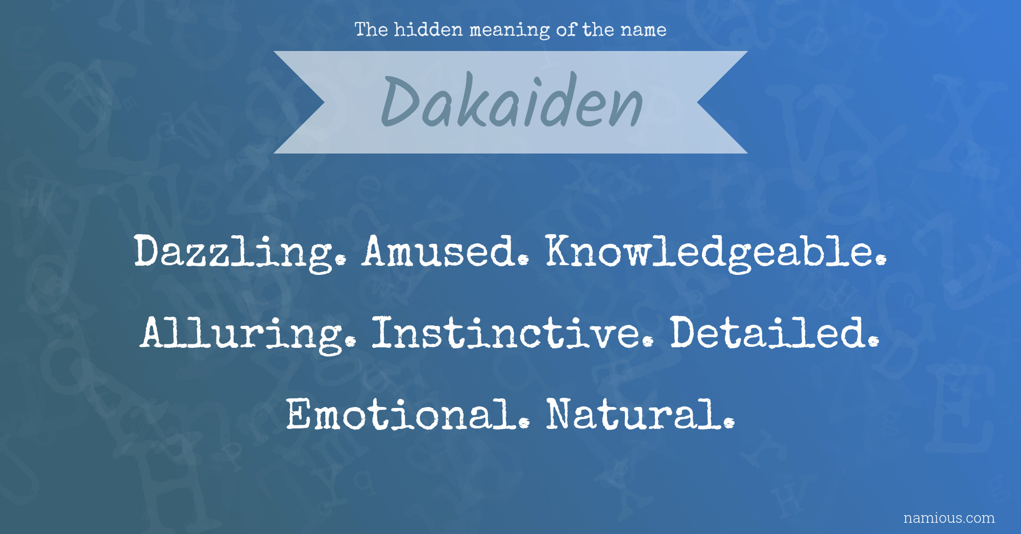 The hidden meaning of the name Dakaiden