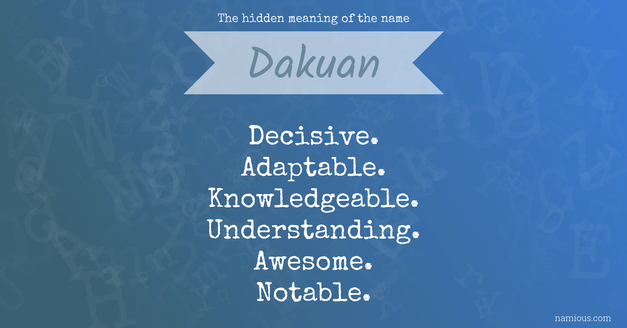 The hidden meaning of the name Dakuan