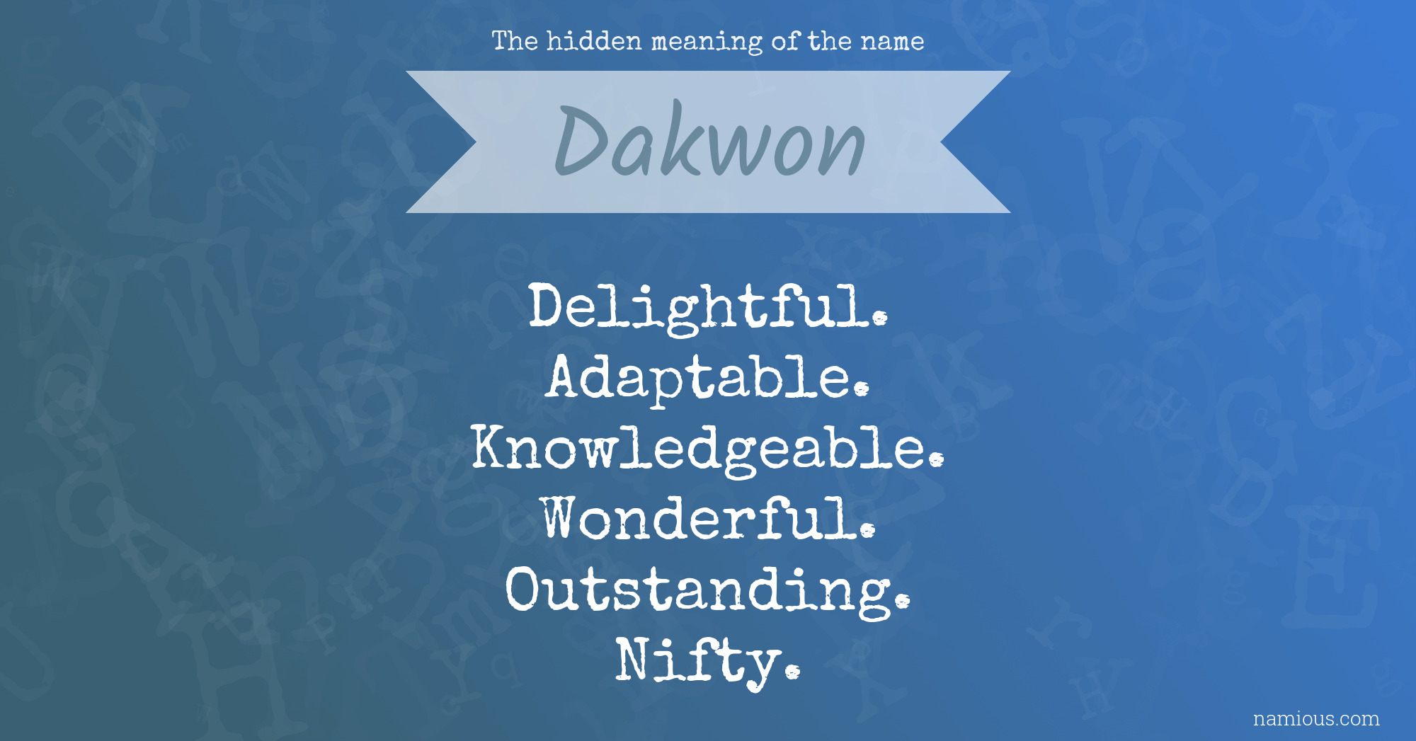 The hidden meaning of the name Dakwon