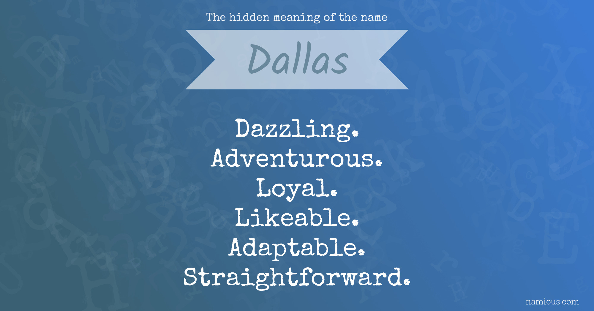 The hidden meaning of the name Dallas