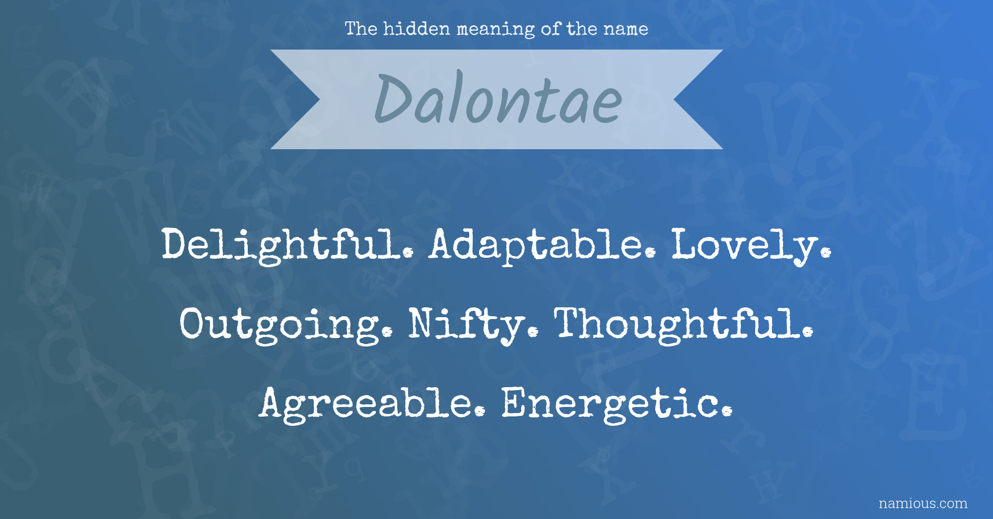 The hidden meaning of the name Dalontae