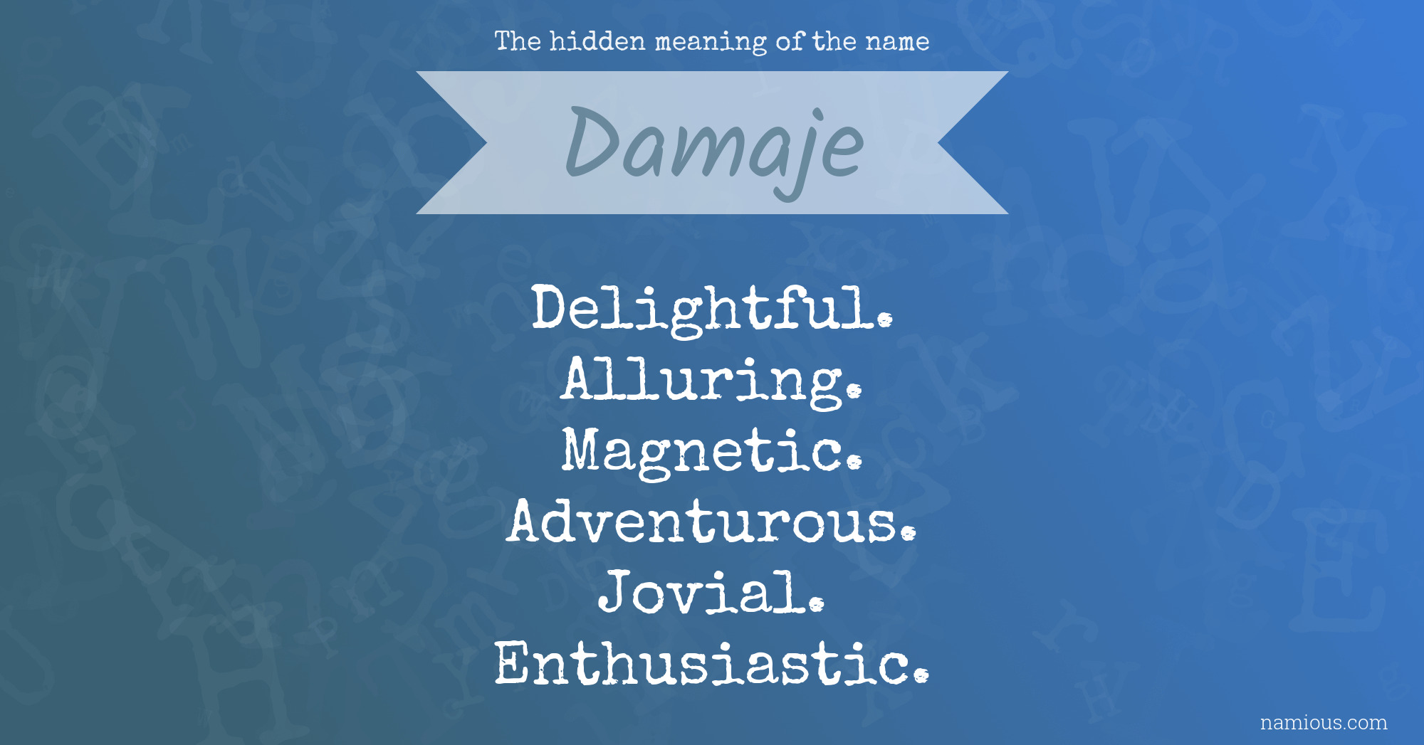 The hidden meaning of the name Damaje